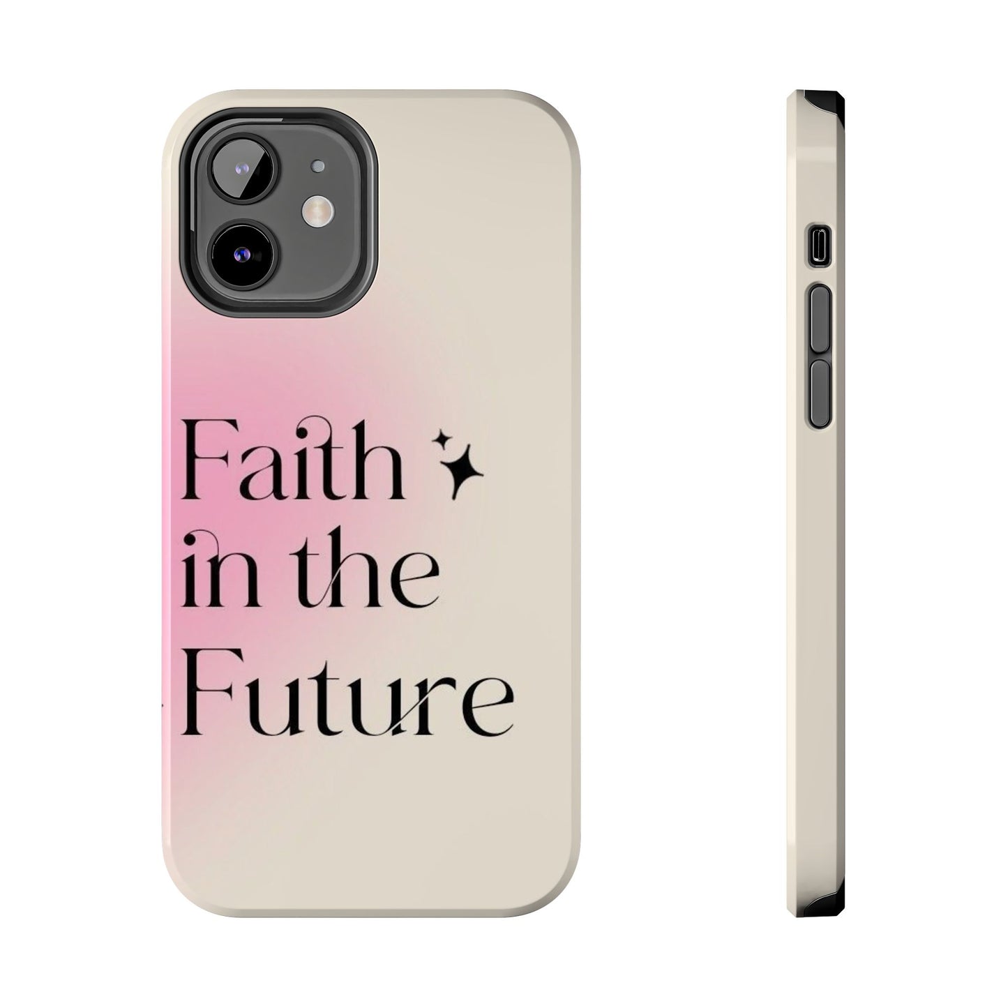 Faith in the Future Affirmation Phone Case