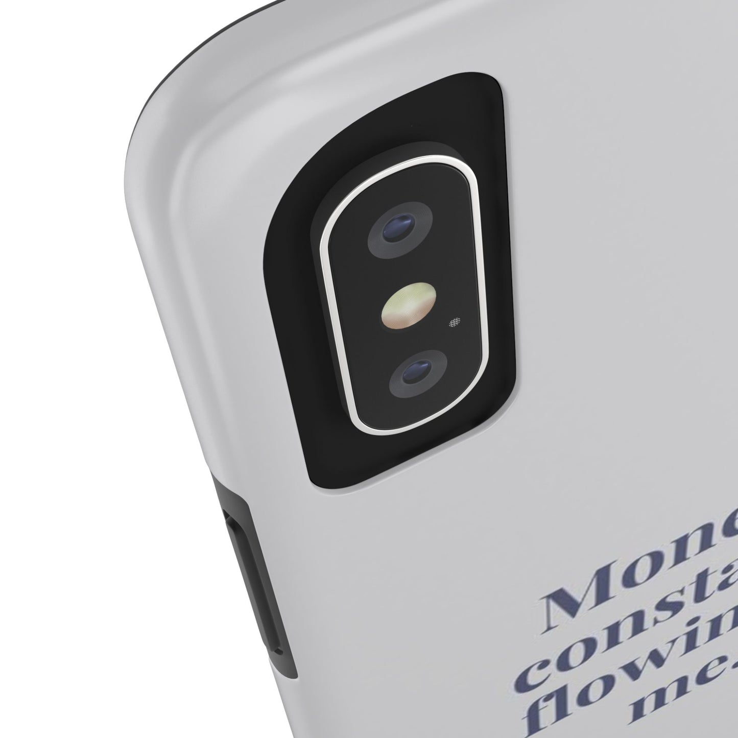 Money Is Constantly Flowing to Me Phone Case