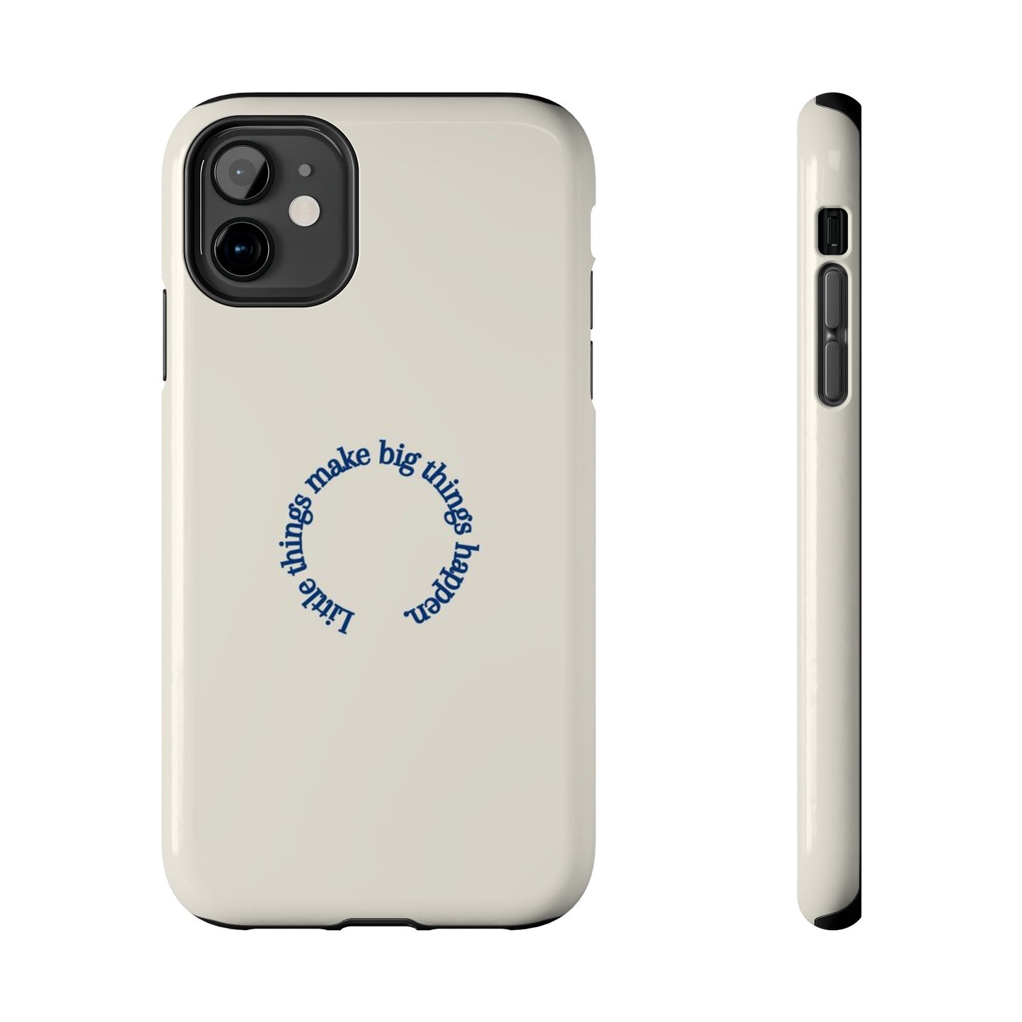 Little Things Make Big Things Happen Affirmation Phone Case