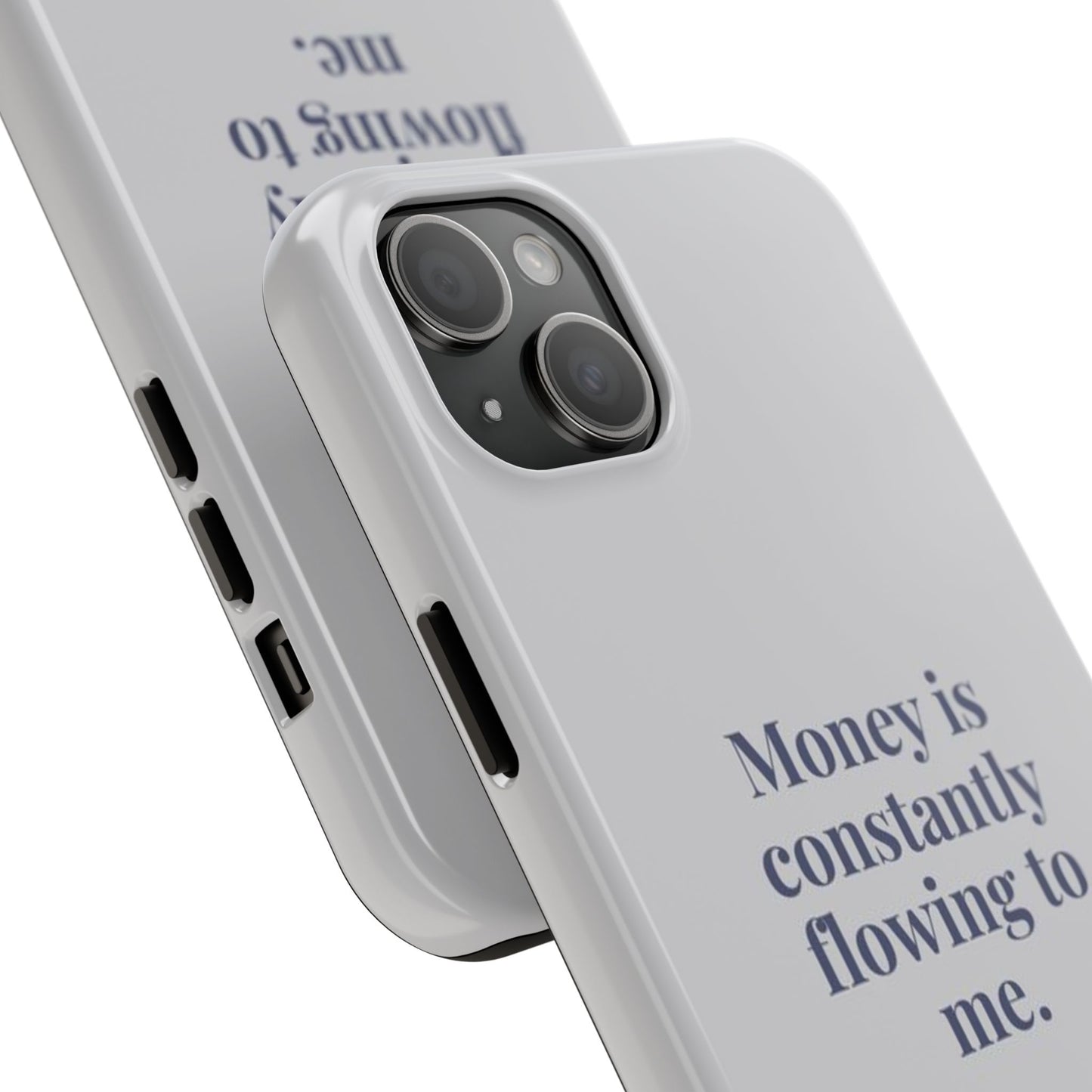 Money Is Constantly Flowing to Me Phone Case