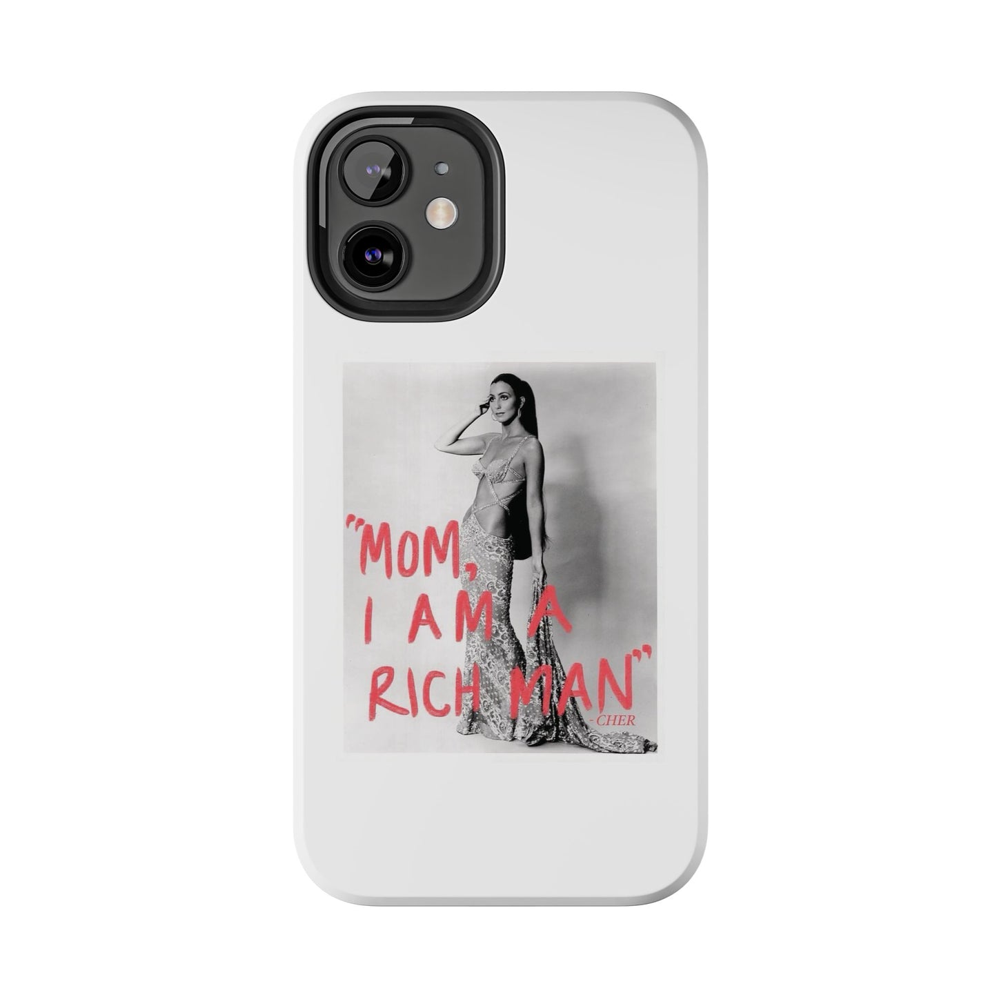 Mom I am A Rich Man Cher Phone Case