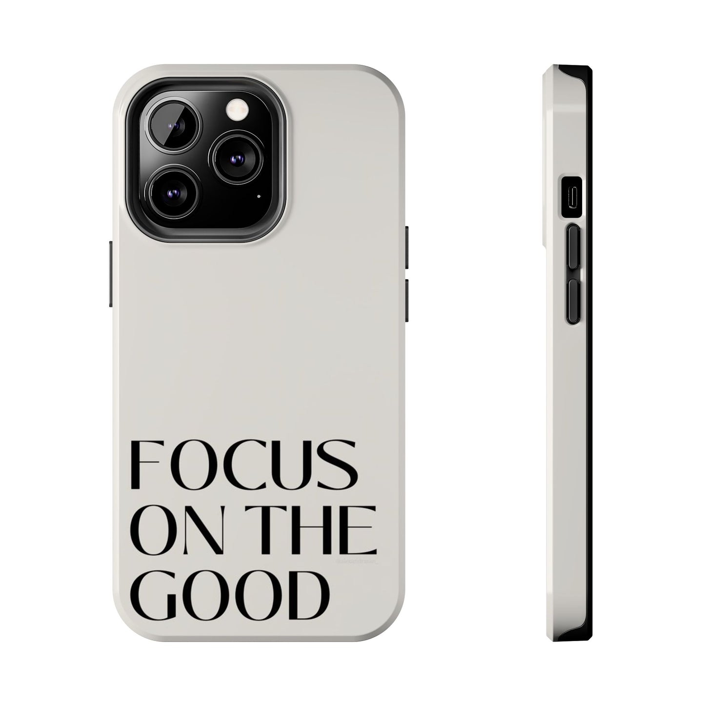 Focus on the Good Affirmation Phone Case