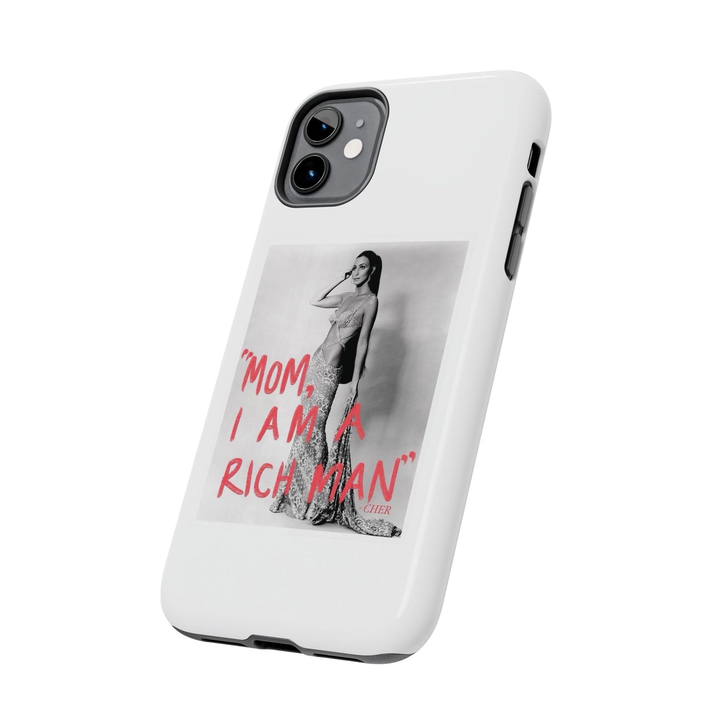 Mom I am A Rich Man Cher Phone Case