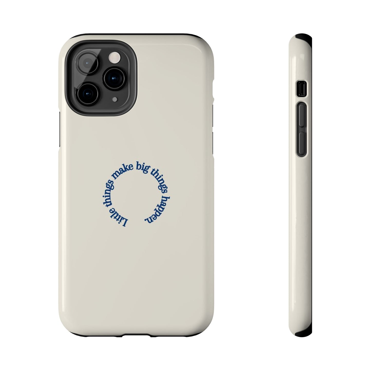 Little Things Make Big Things Happen Affirmation Phone Case