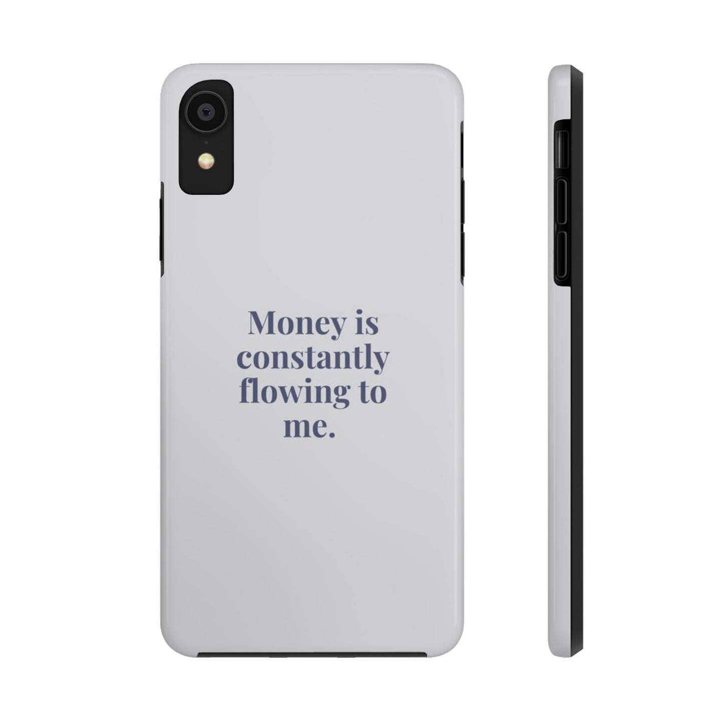 Money Is Constantly Flowing to Me Phone Case