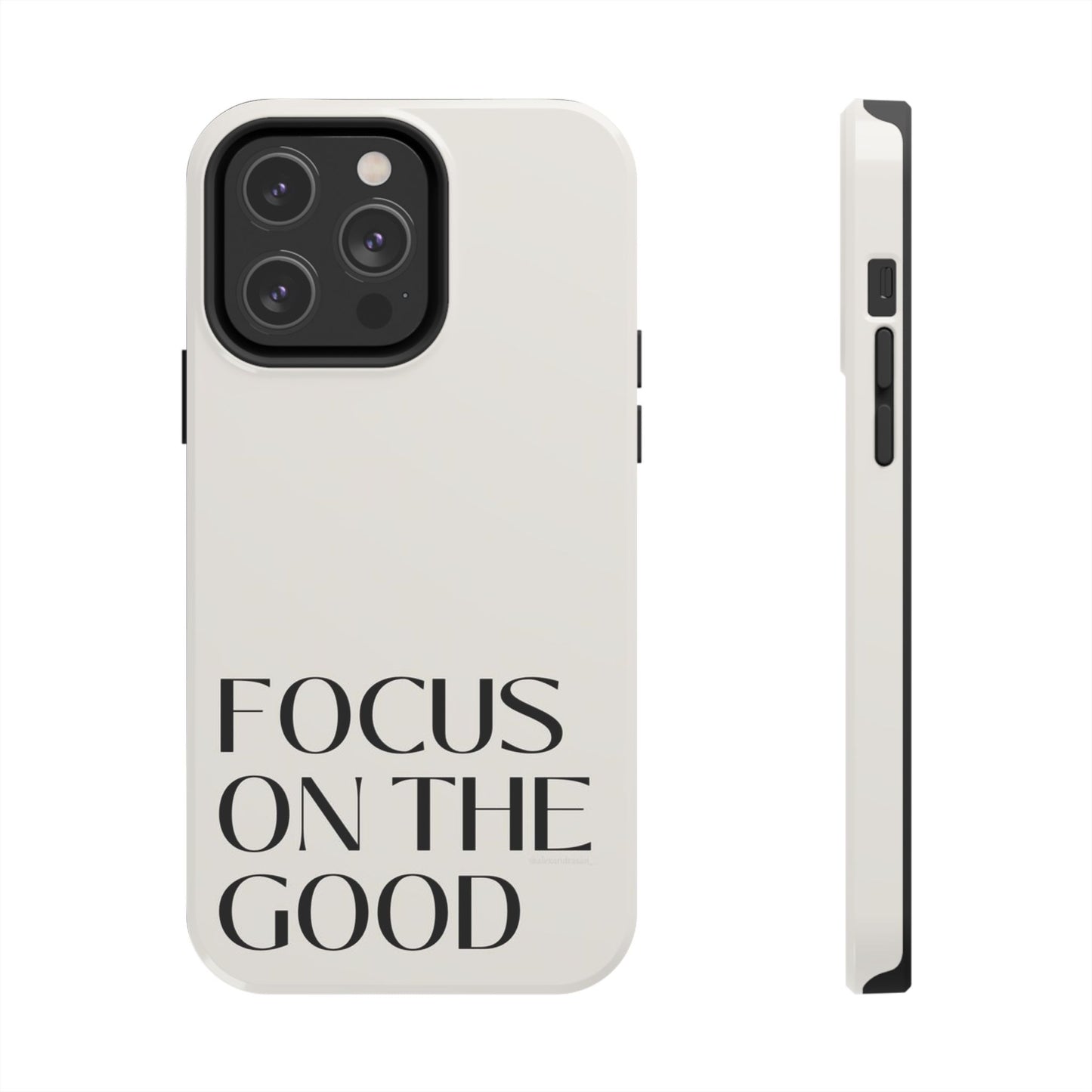 Focus on the Good Affirmation Phone Case