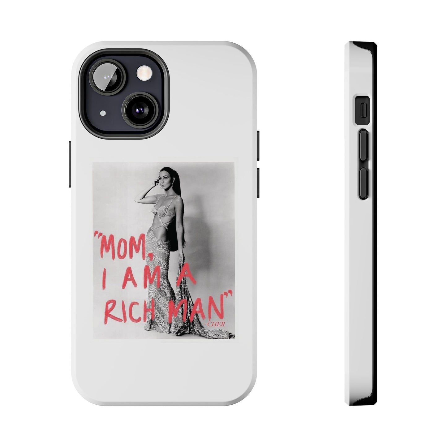 Mom I am A Rich Man Cher Phone Case