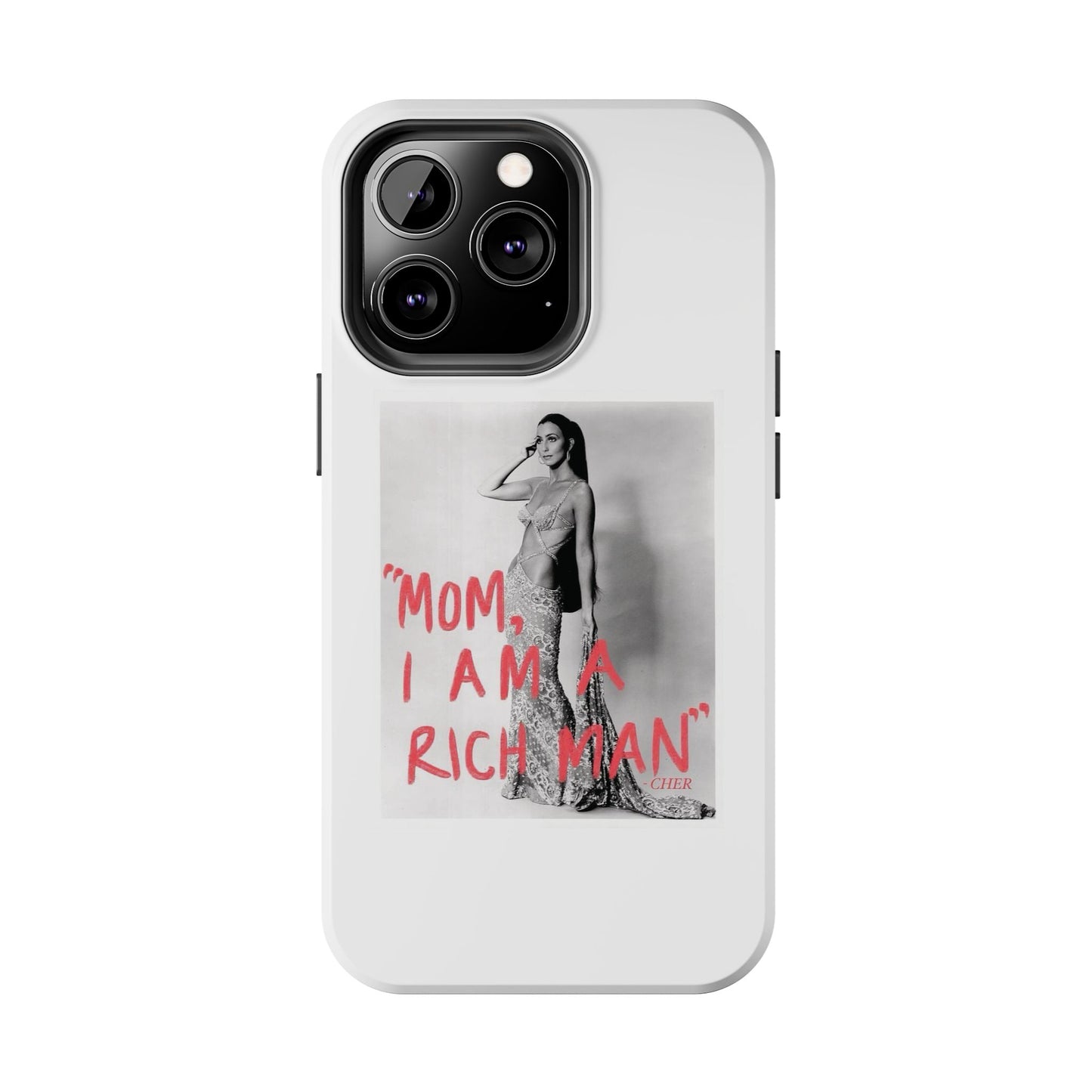 Mom I am A Rich Man Cher Phone Case