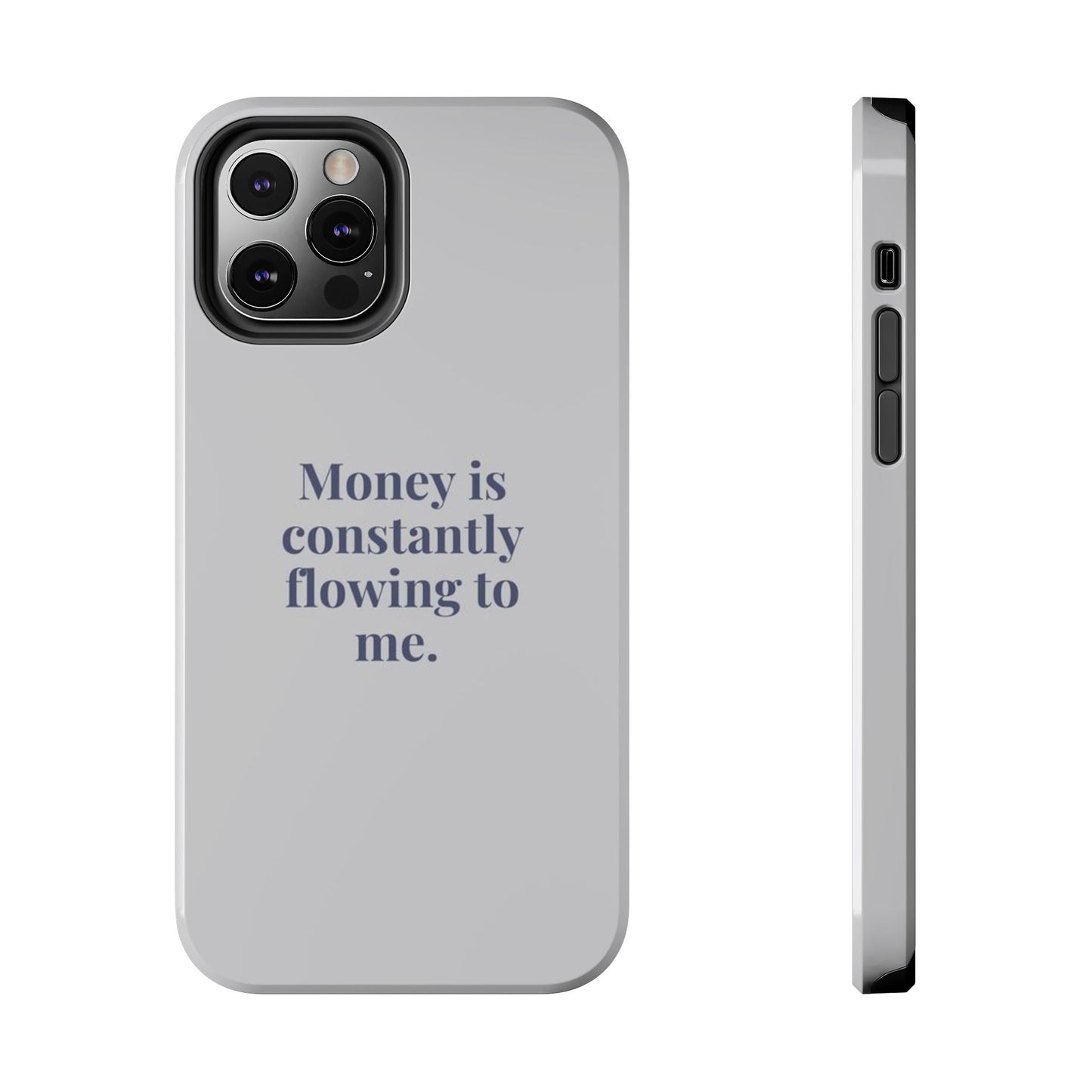 Money Is Constantly Flowing to Me Phone Case
