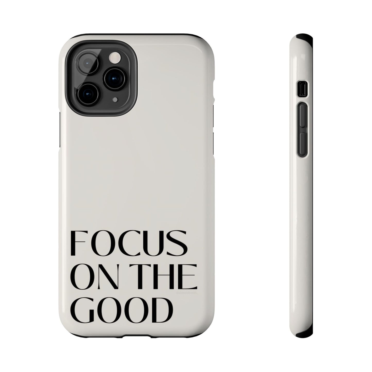 Focus on the Good Affirmation Phone Case