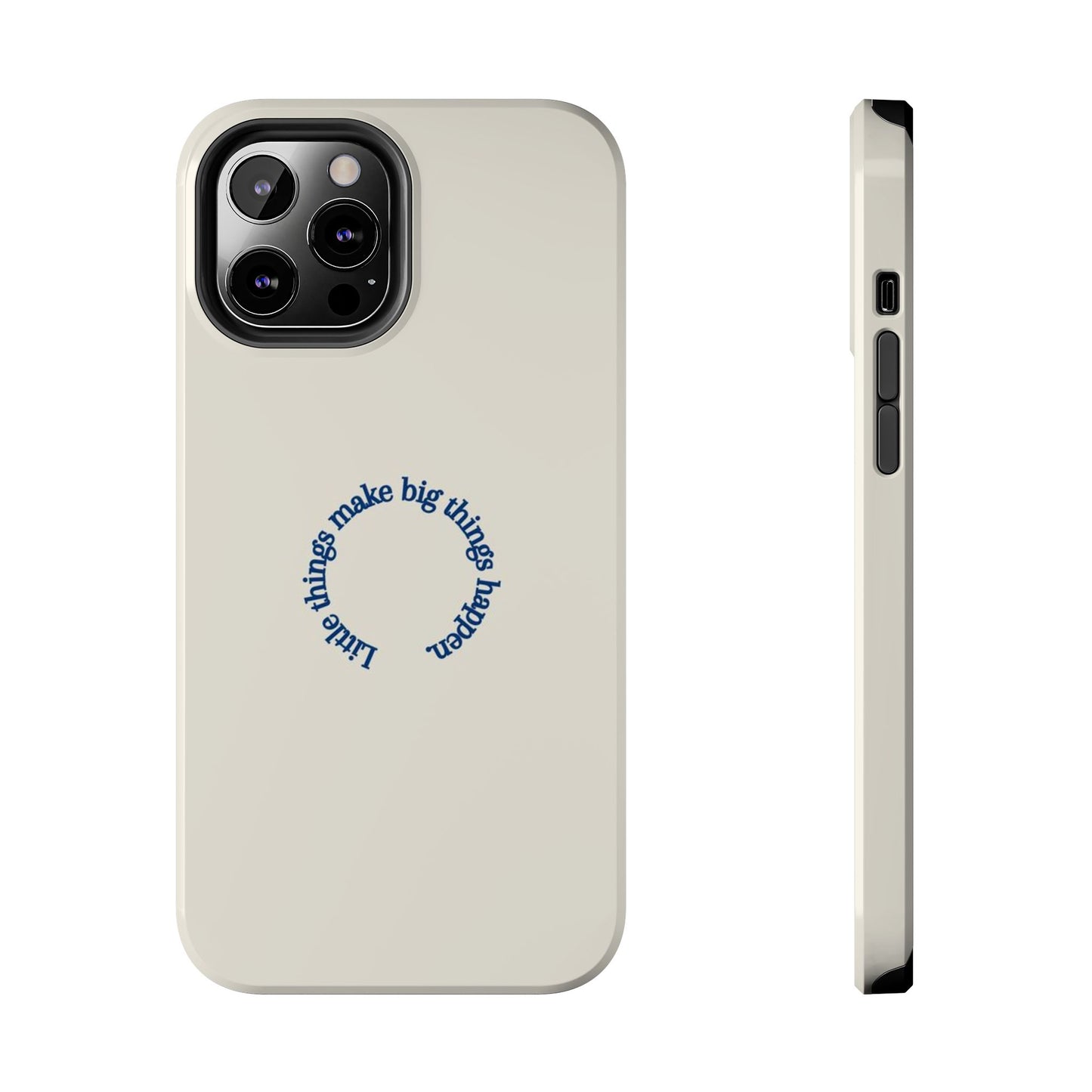Little Things Make Big Things Happen Affirmation Phone Case
