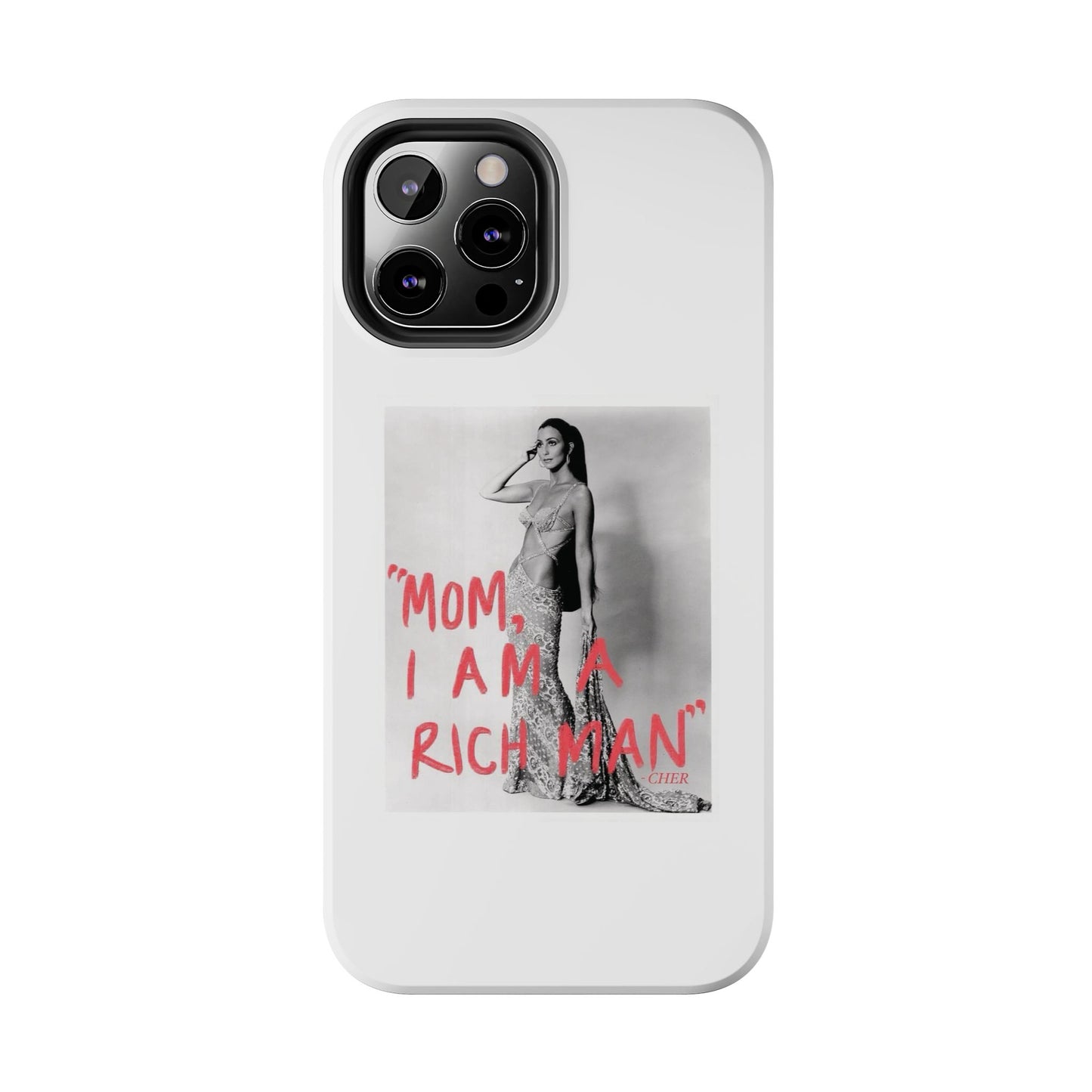 Mom I am A Rich Man Cher Phone Case