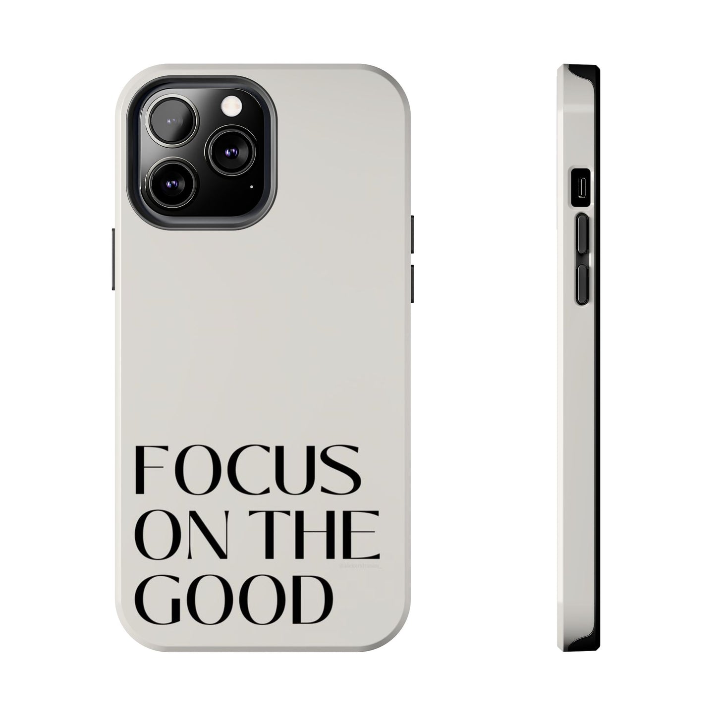 Focus on the Good Affirmation Phone Case