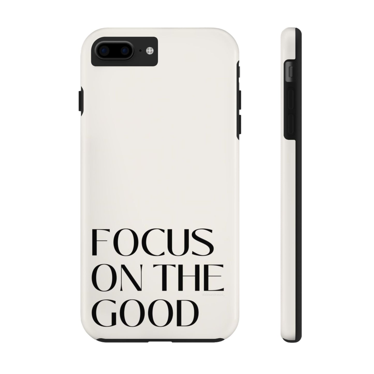 Focus on the Good Affirmation Phone Case