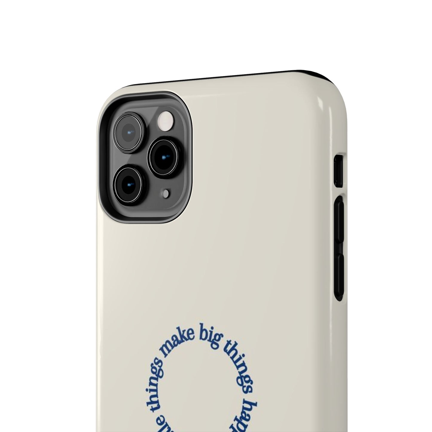 Little Things Make Big Things Happen Affirmation Phone Case