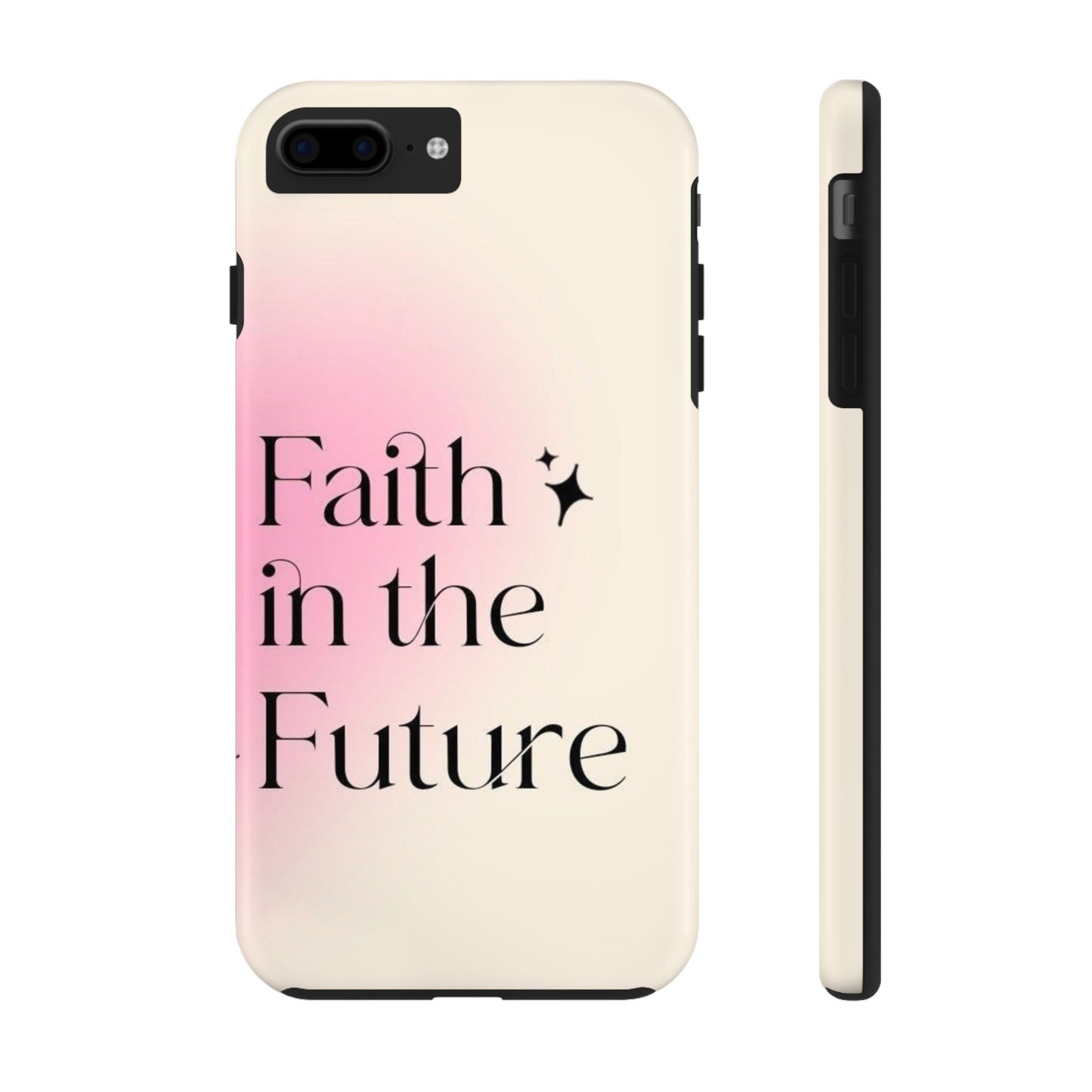 Faith in the Future Affirmation Phone Case