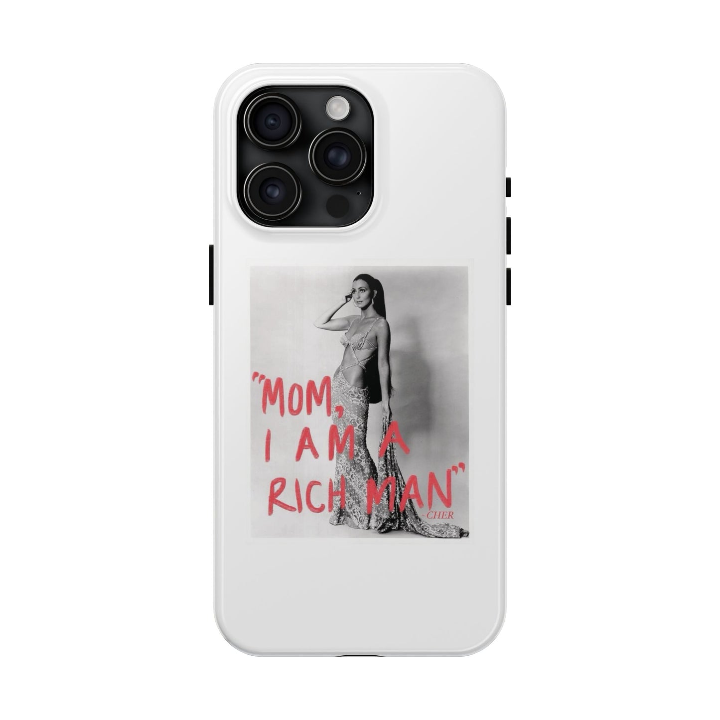 Mom I am A Rich Man Cher Phone Case