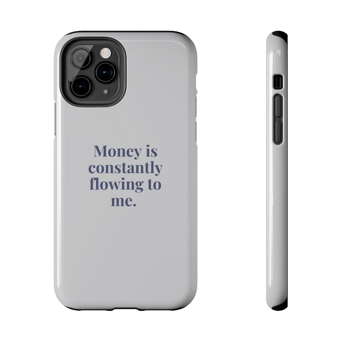 Money Is Constantly Flowing to Me Phone Case