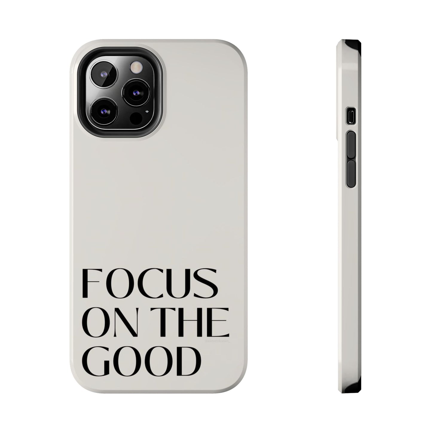 Focus on the Good Affirmation Phone Case