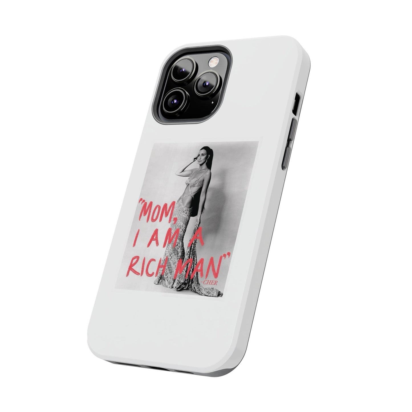 Mom I am A Rich Man Cher Phone Case