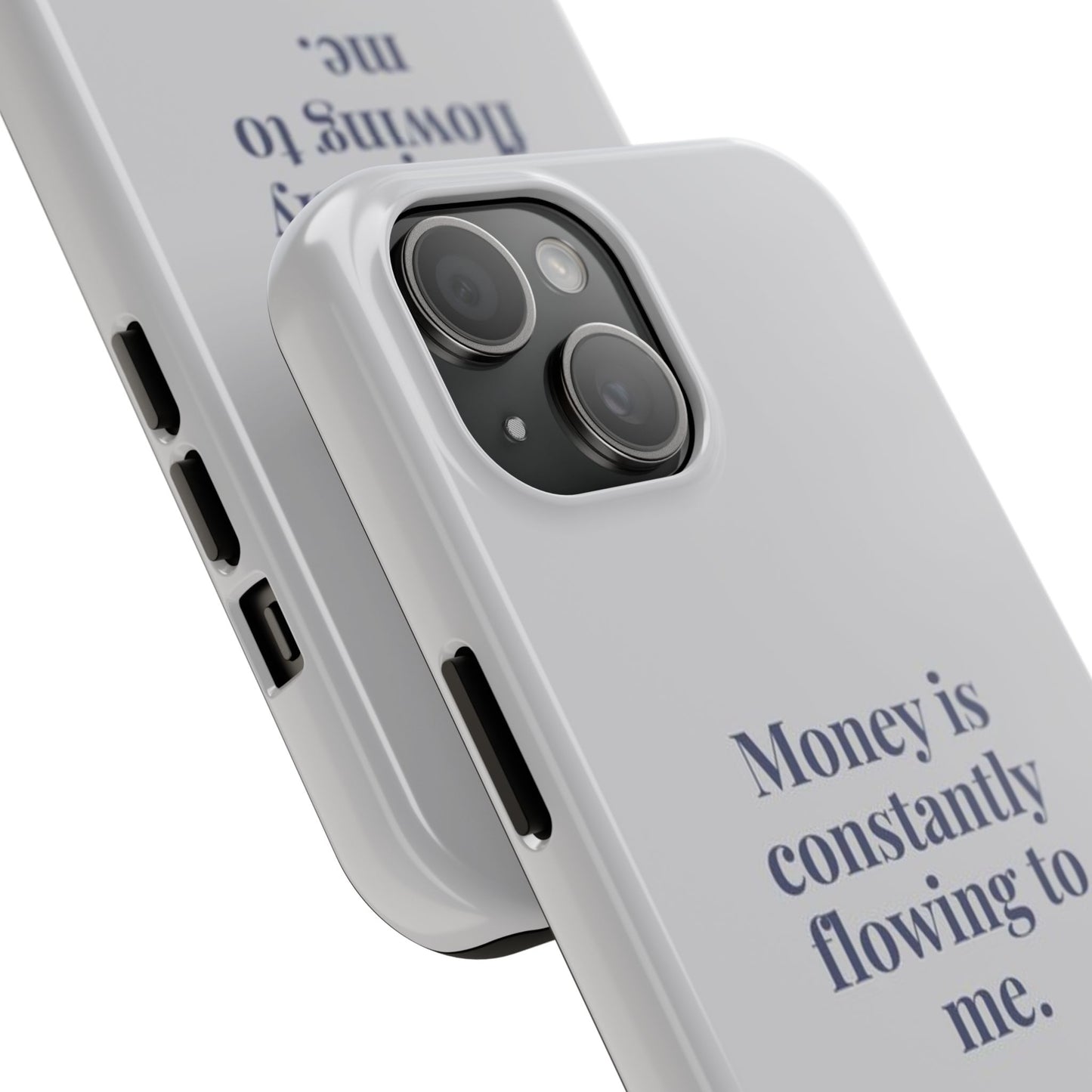 Money Is Constantly Flowing to Me Phone Case
