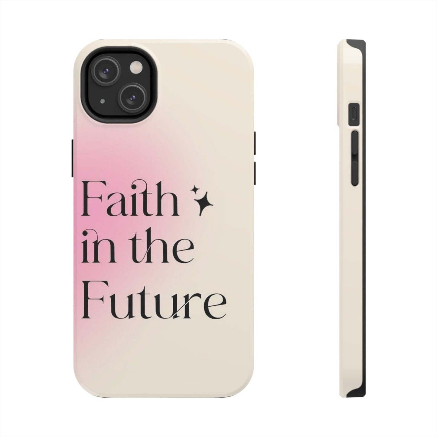 Faith in the Future Affirmation Phone Case