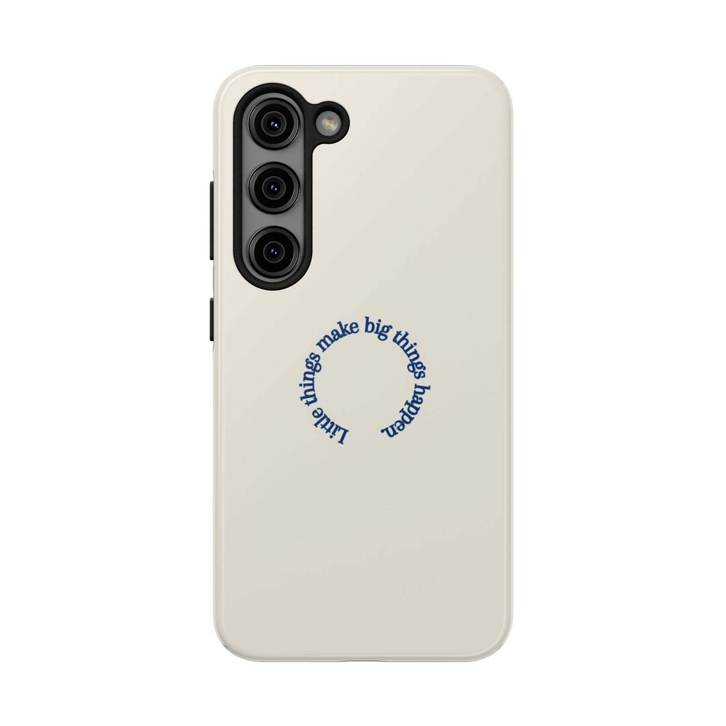 Little Things Make Big Things Happen Affirmation Phone Case