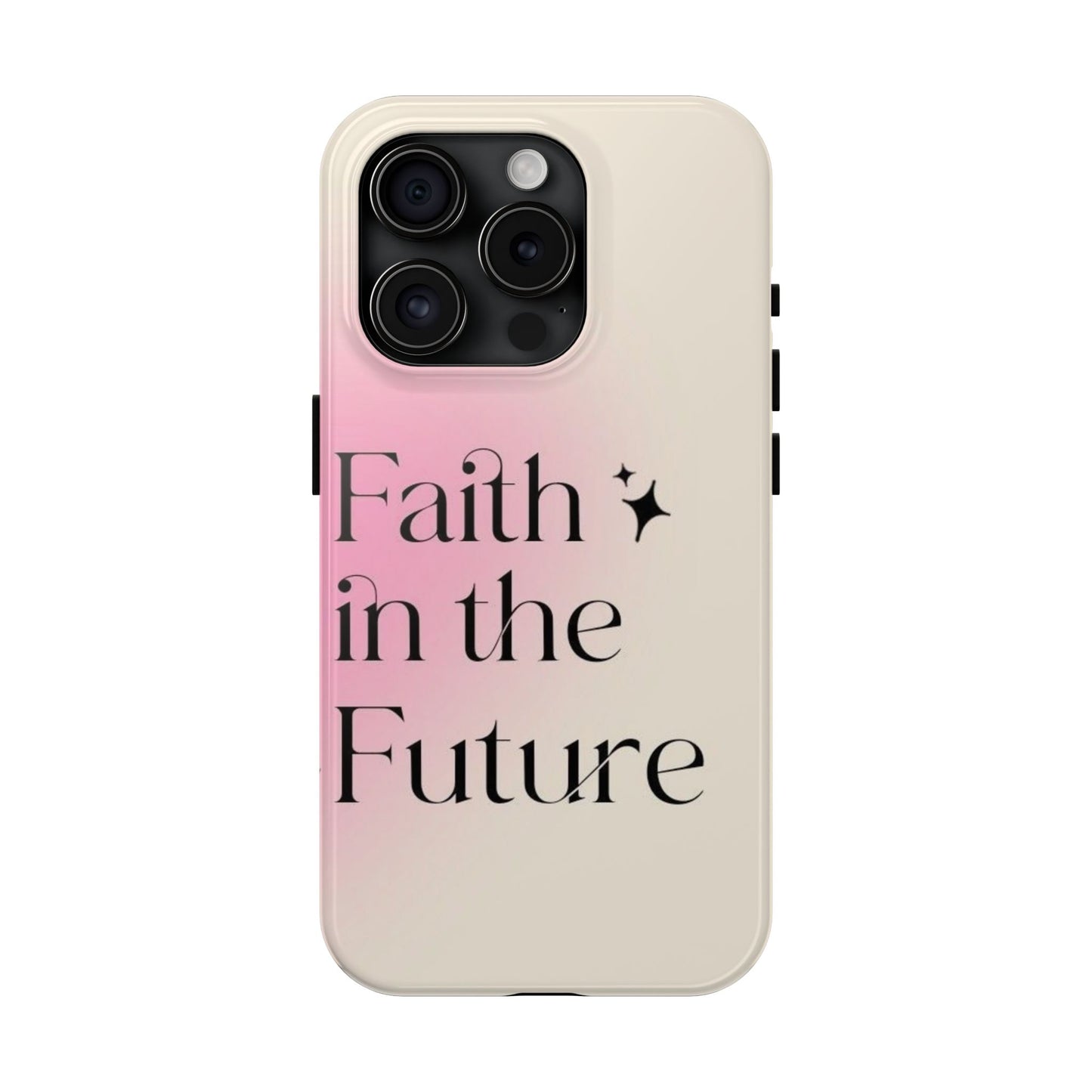 Faith in the Future Affirmation Phone Case