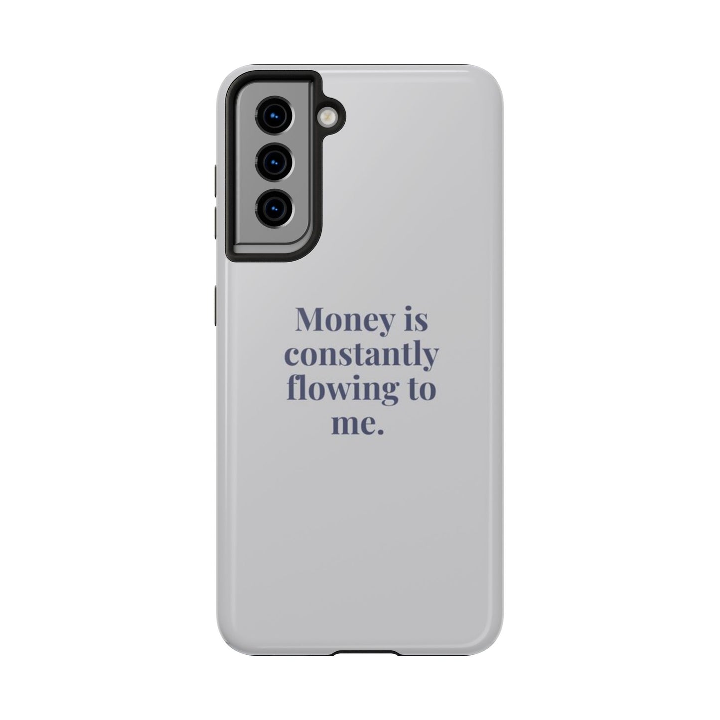 Money Is Constantly Flowing to Me Phone Case