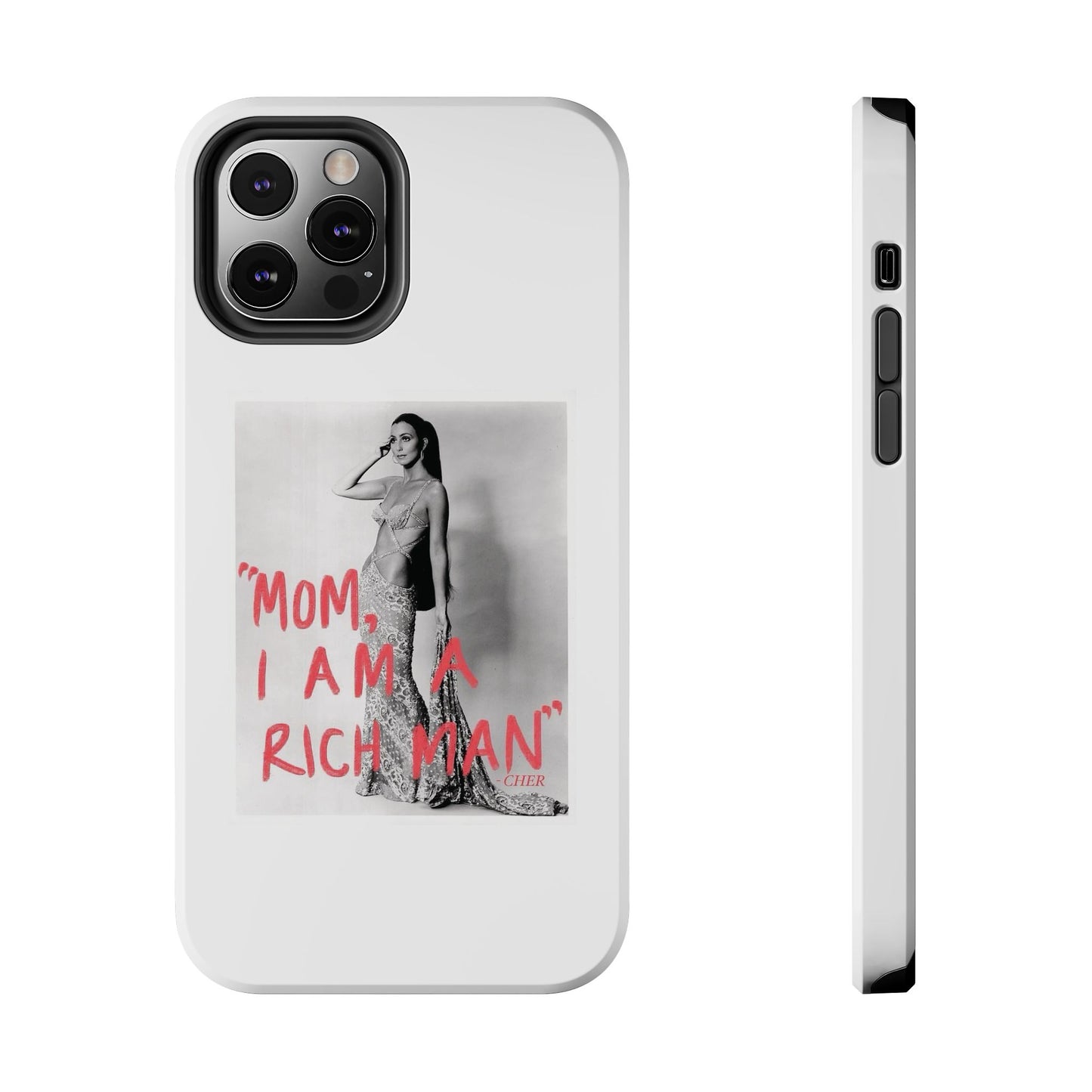 Mom I am A Rich Man Cher Phone Case