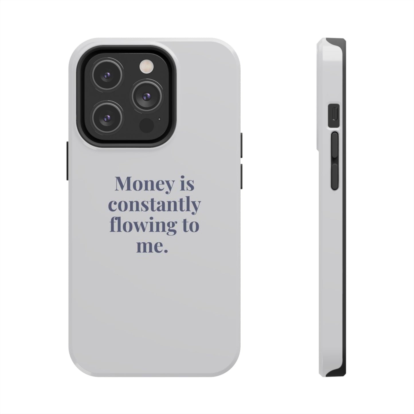 Money Is Constantly Flowing to Me Phone Case