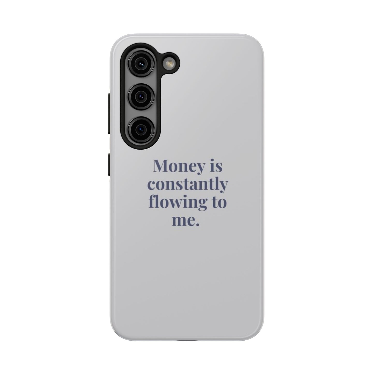 Money Is Constantly Flowing to Me Phone Case