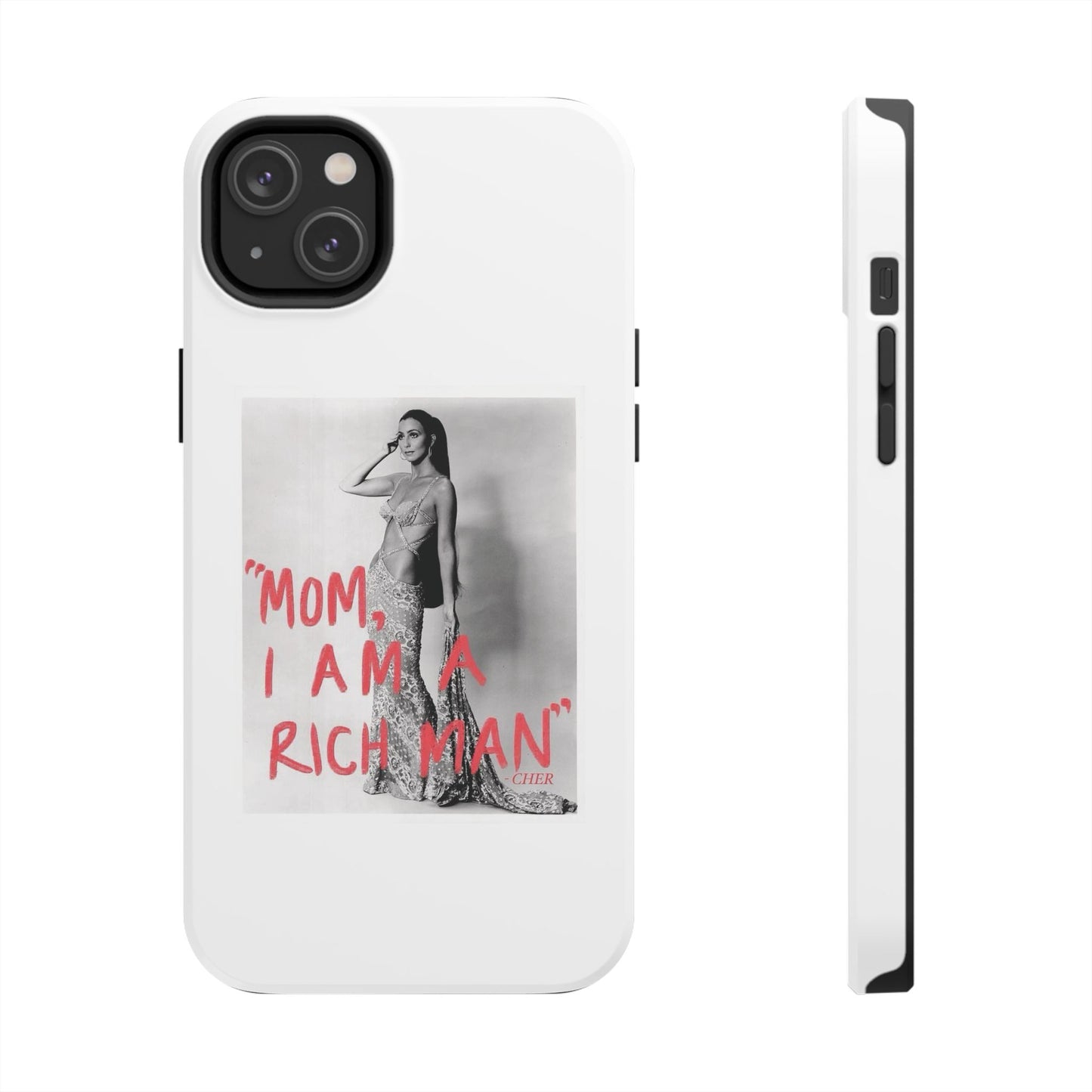 Mom I am A Rich Man Cher Phone Case