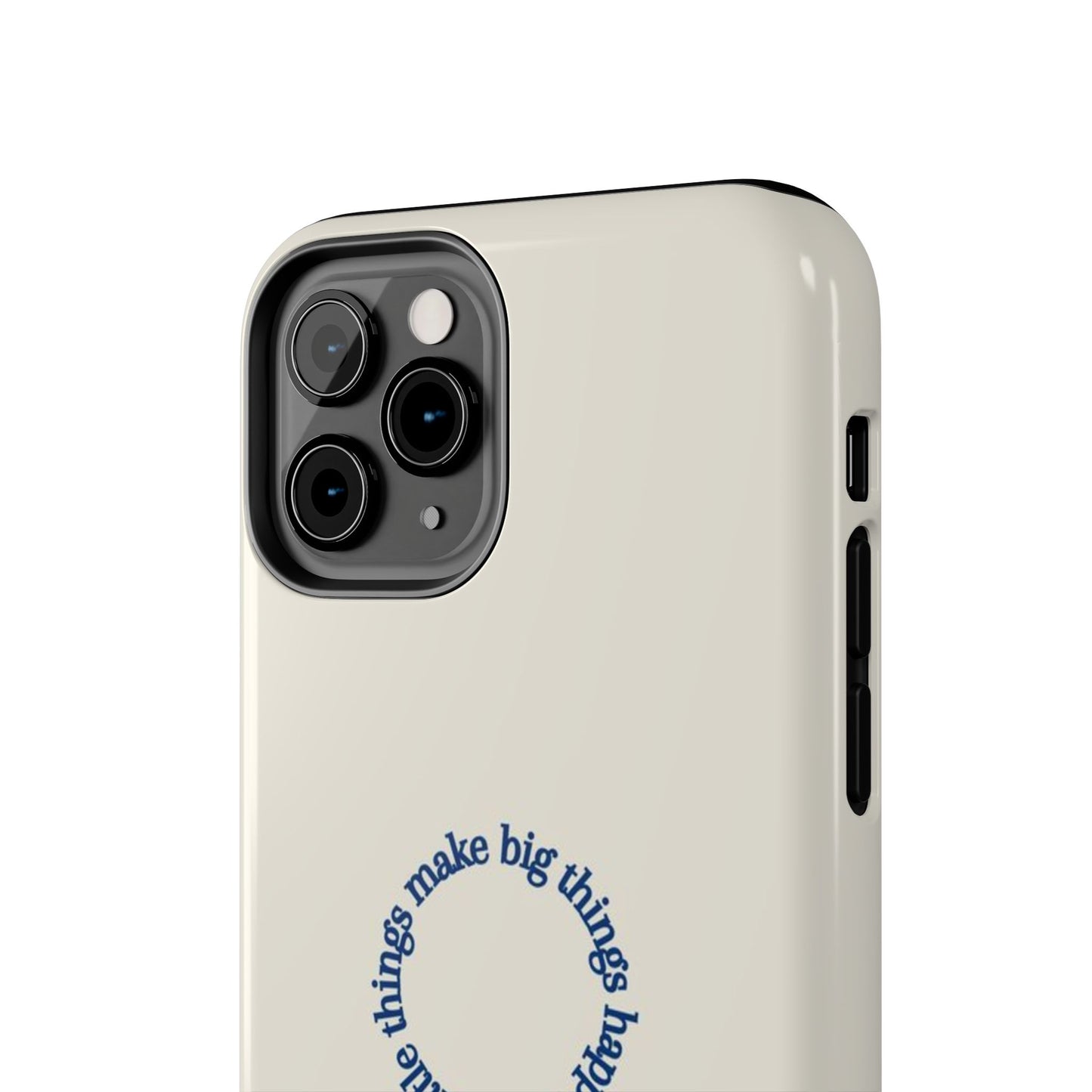 Little Things Make Big Things Happen Affirmation Phone Case