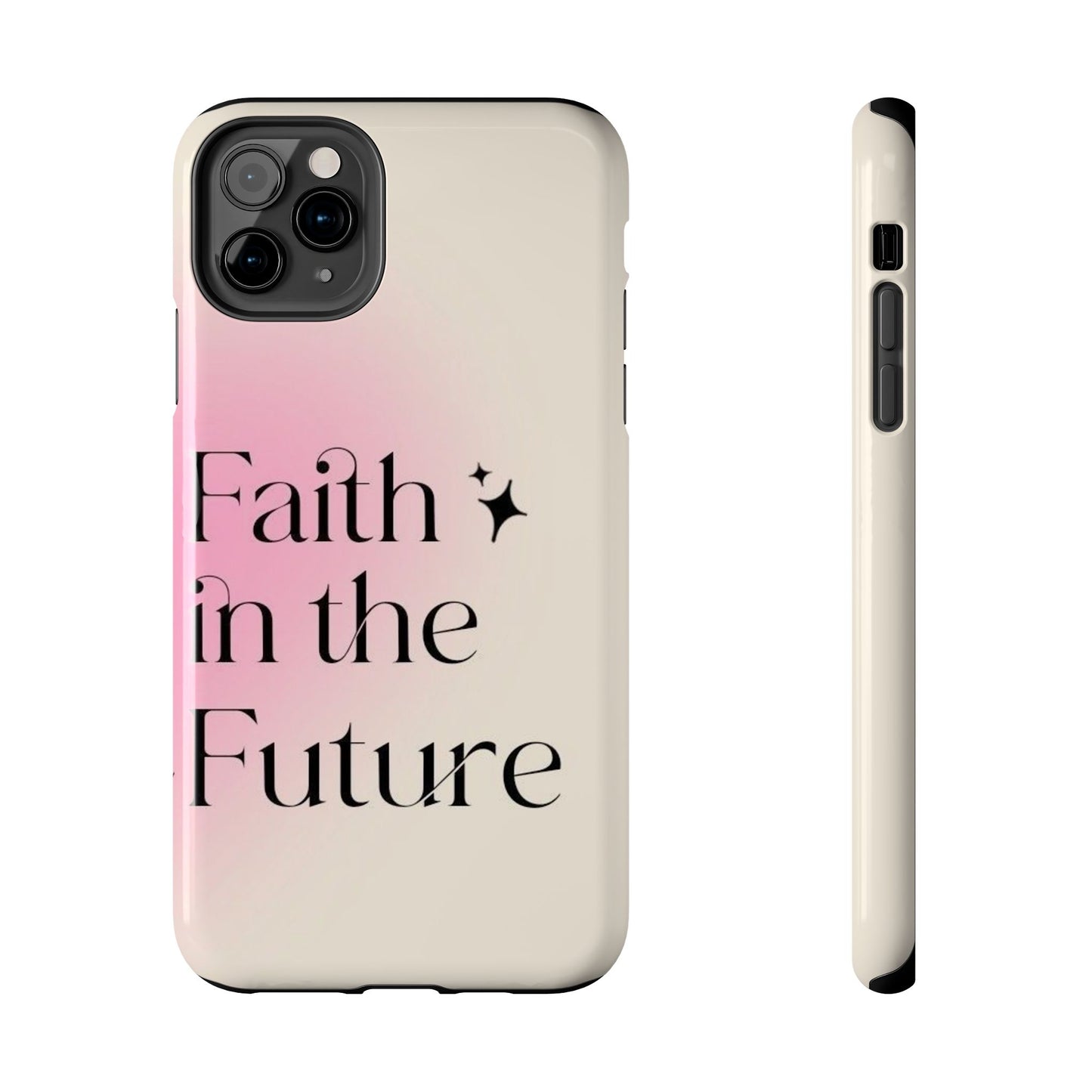 Faith in the Future Affirmation Phone Case