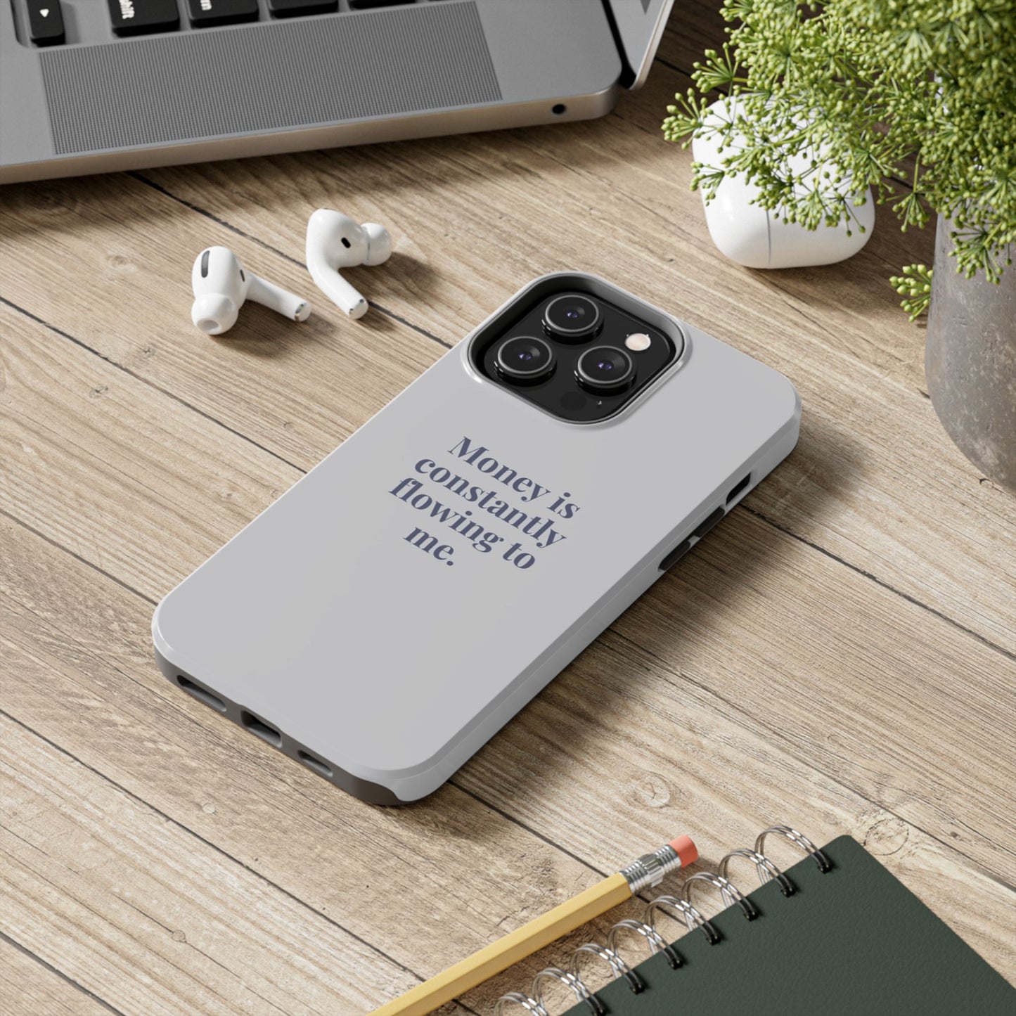 Money Is Constantly Flowing to Me Phone Case