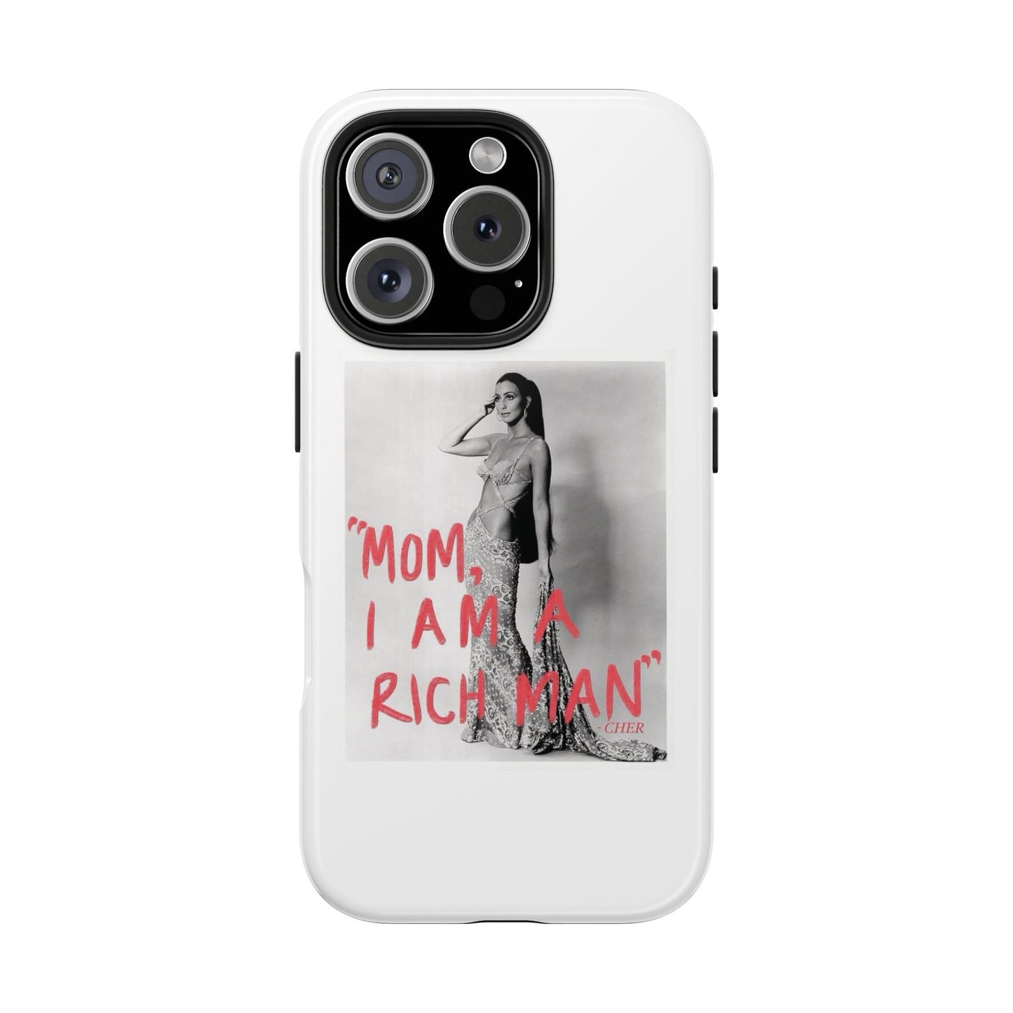 Mom I am A Rich Man Cher Phone Case