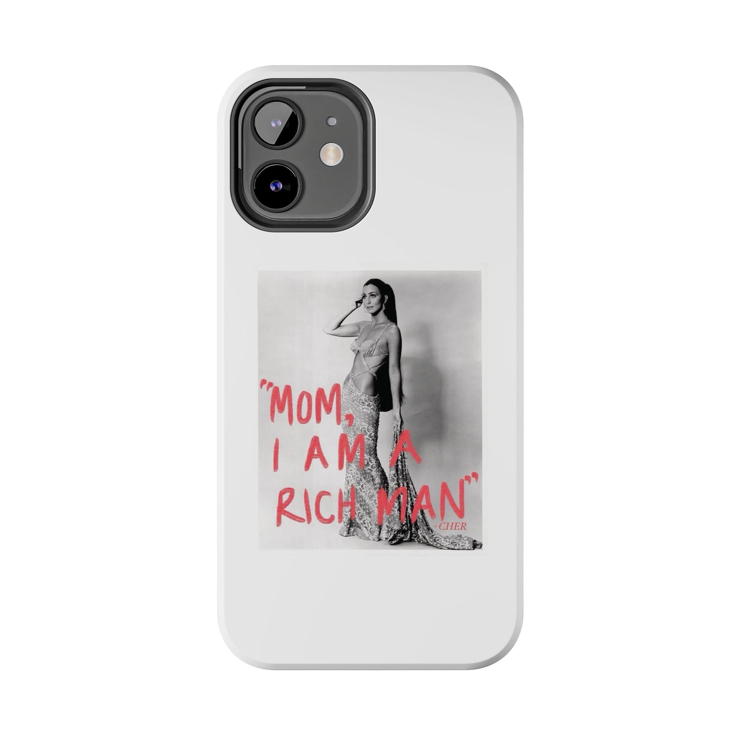 Mom I am A Rich Man Cher Phone Case