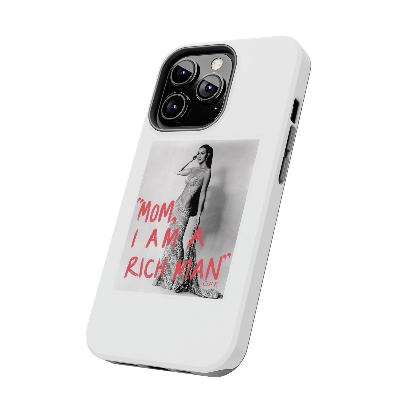 Mom I am A Rich Man Cher Phone Case