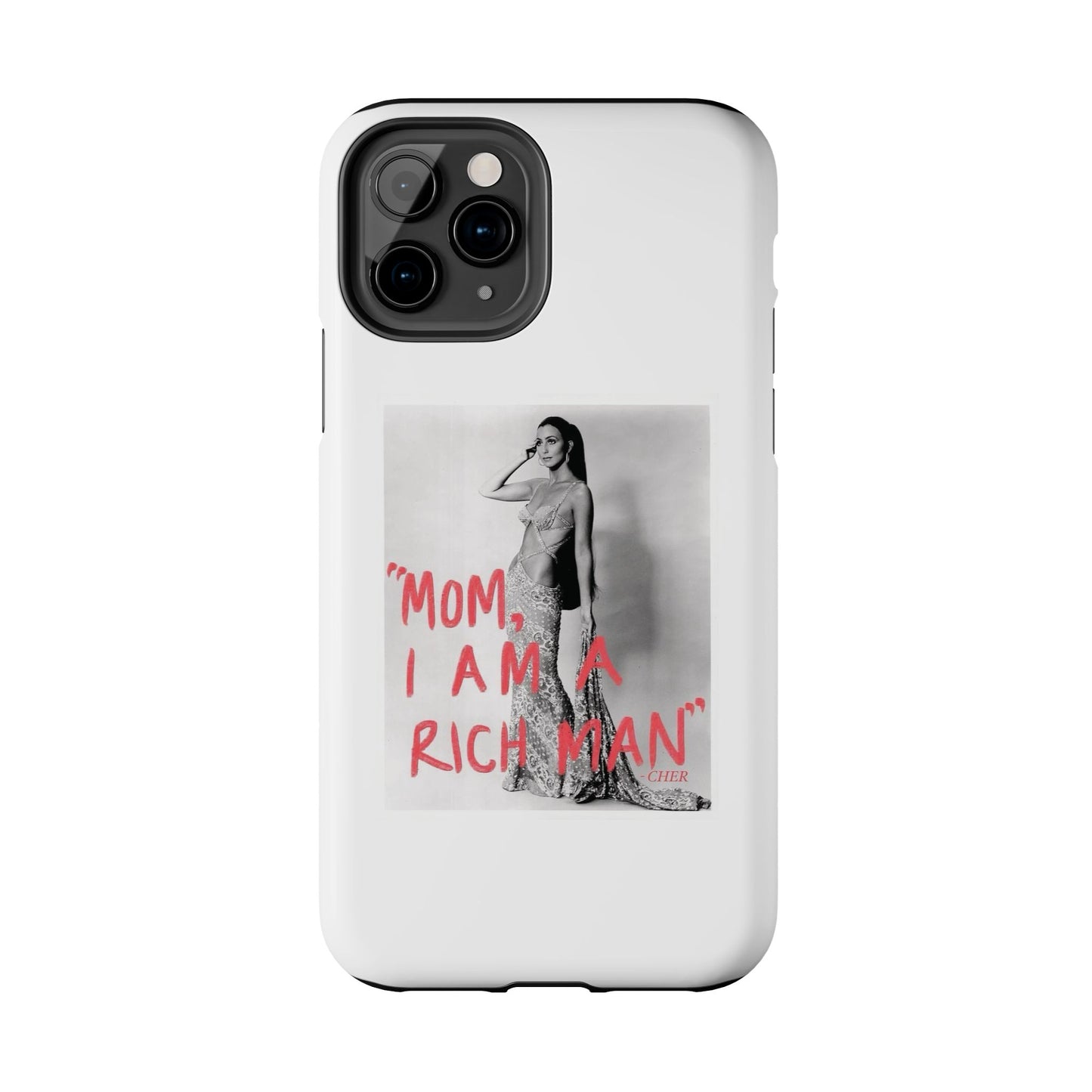 Mom I am A Rich Man Cher Phone Case