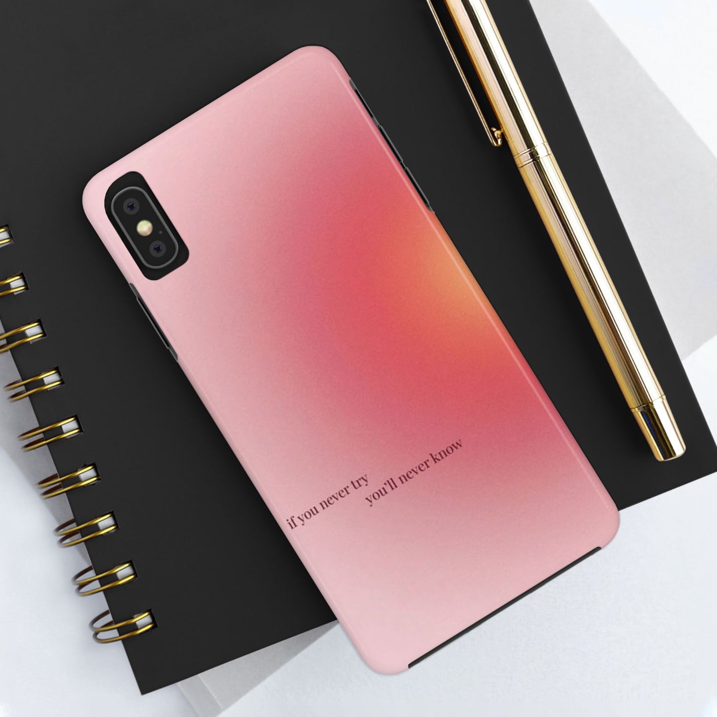 If You Never Try You’ll Never Know Phone Case