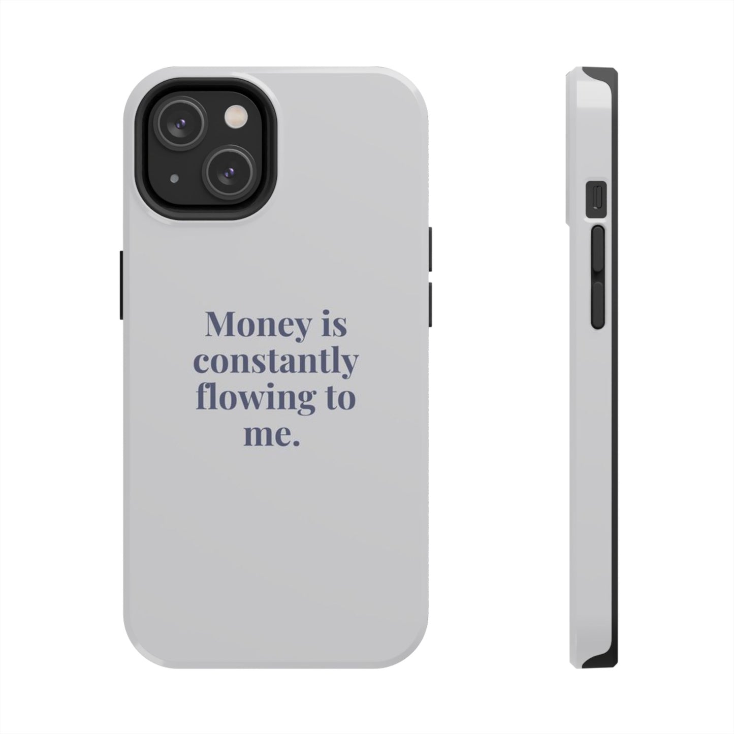 Money Is Constantly Flowing to Me Phone Case