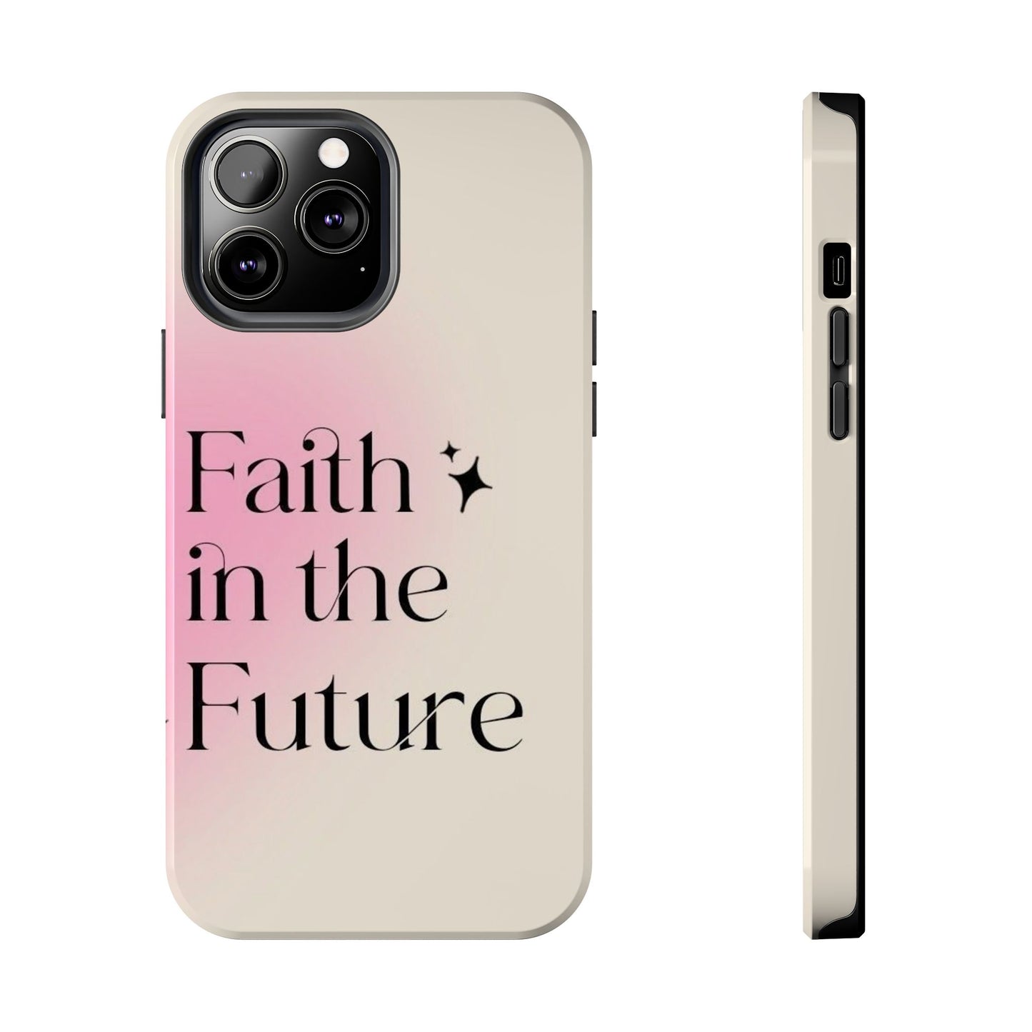 Faith in the Future Affirmation Phone Case