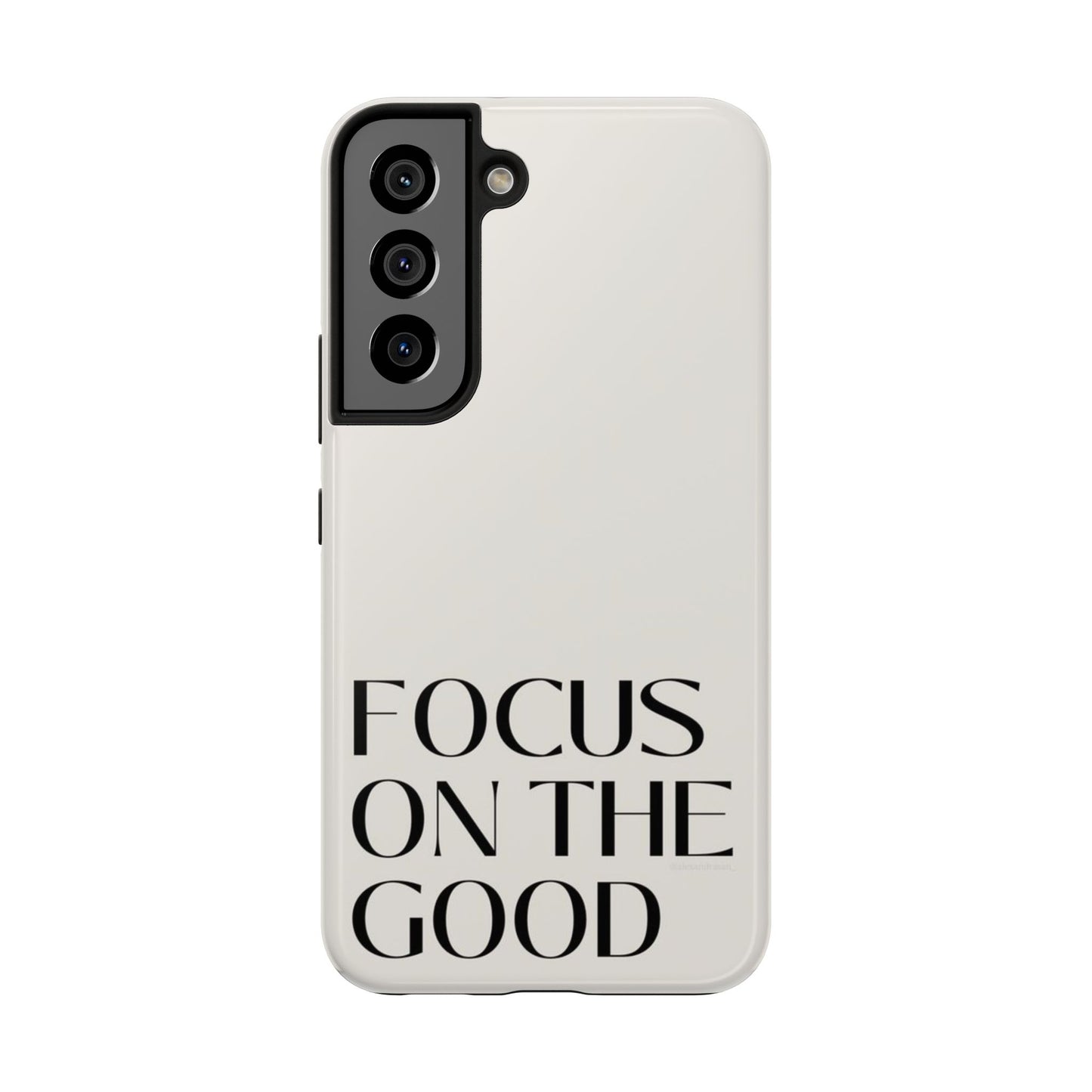 Focus on the Good Affirmation Phone Case