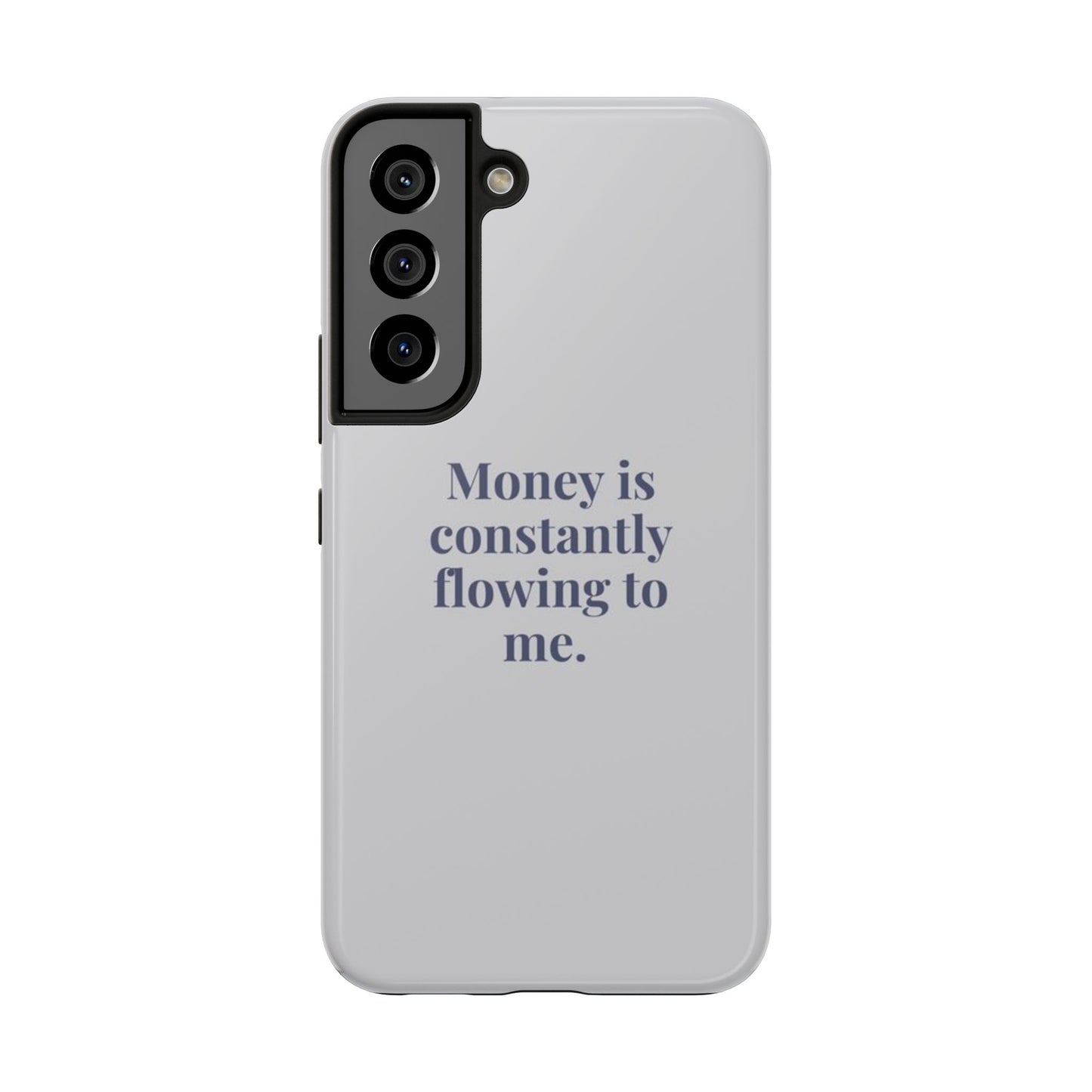 Money Is Constantly Flowing to Me Phone Case