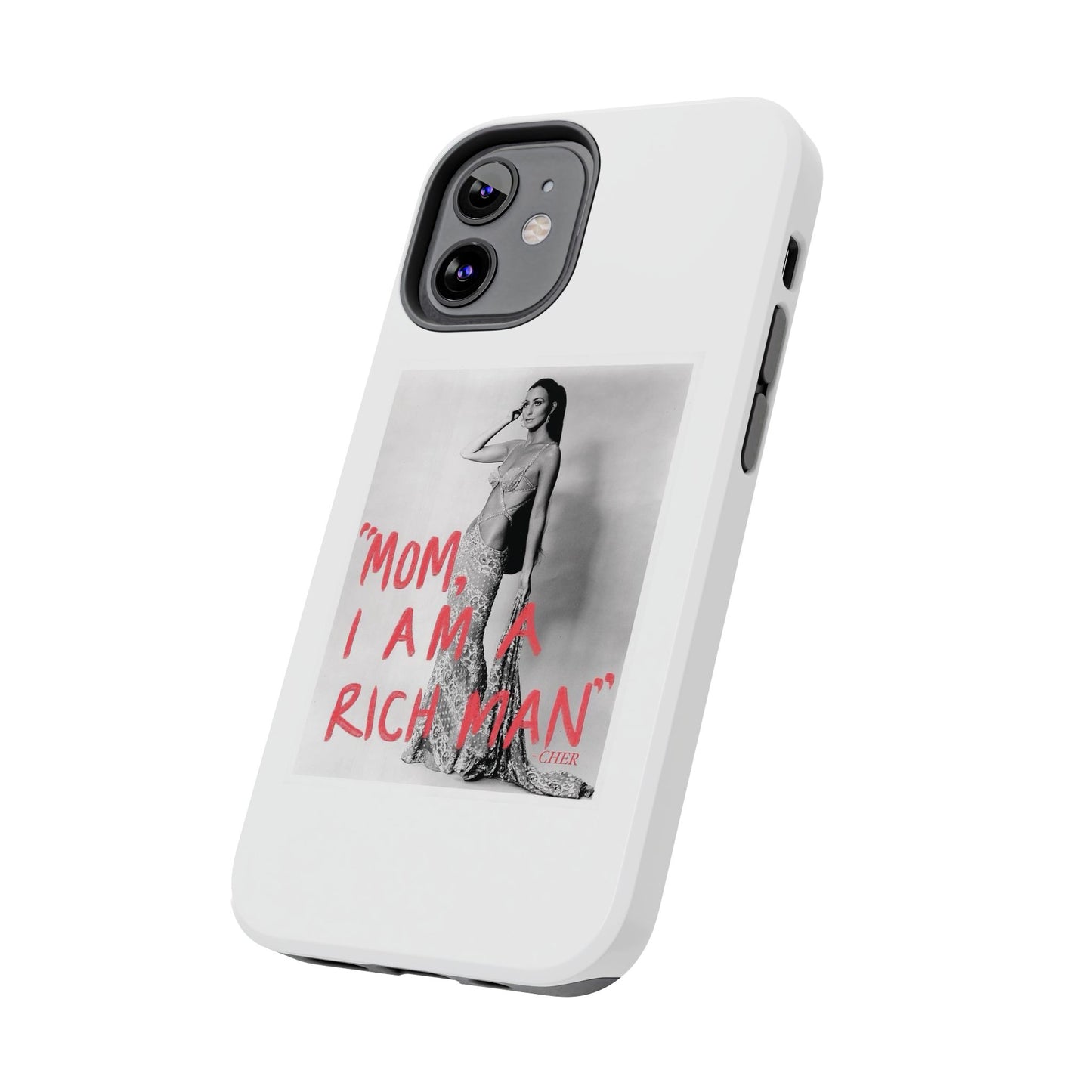 Mom I am A Rich Man Cher Phone Case