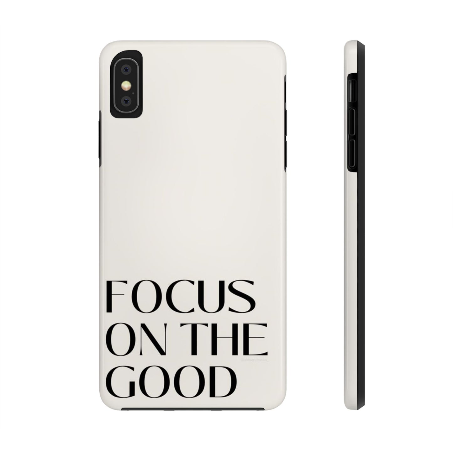 Focus on the Good Affirmation Phone Case