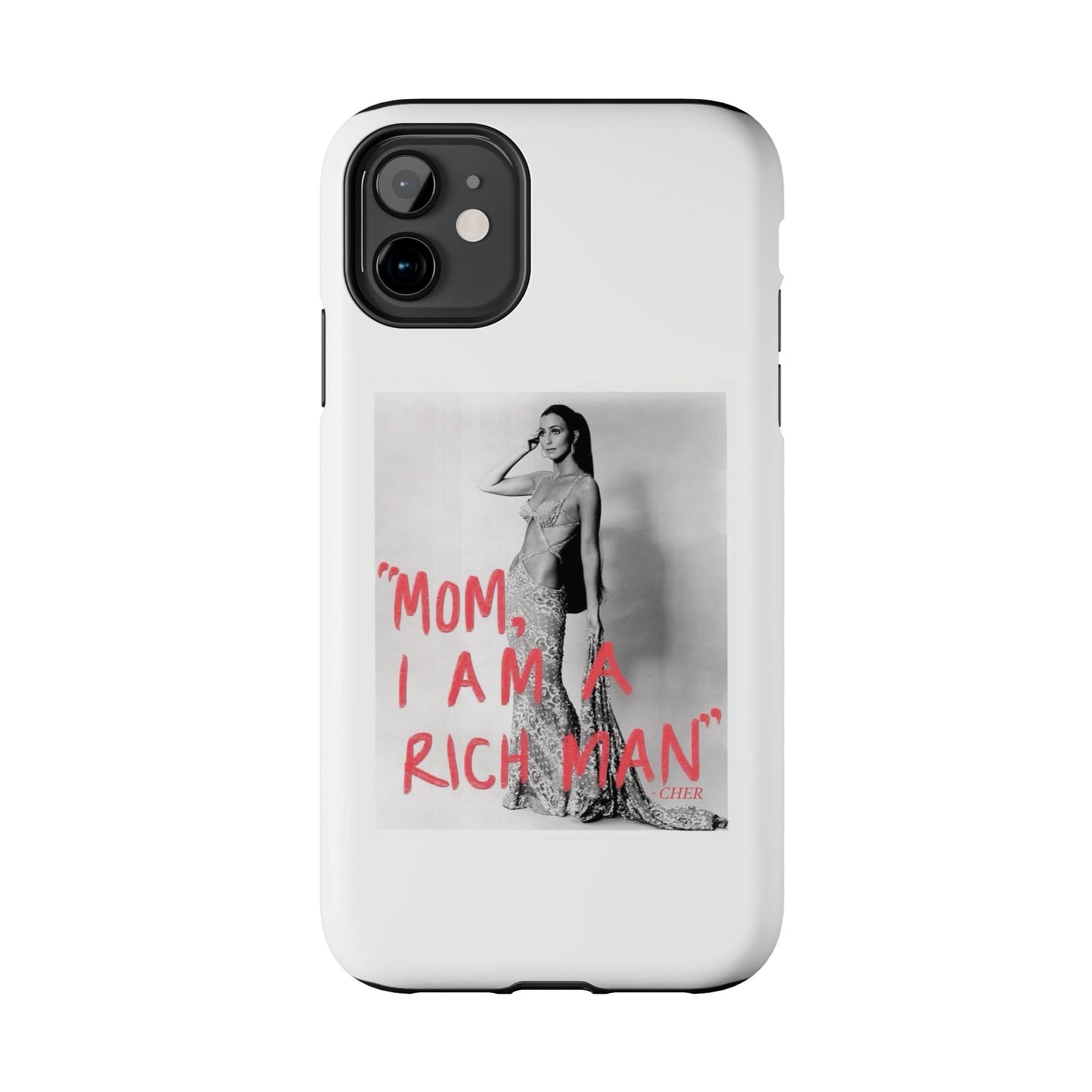 Mom I am A Rich Man Cher Phone Case