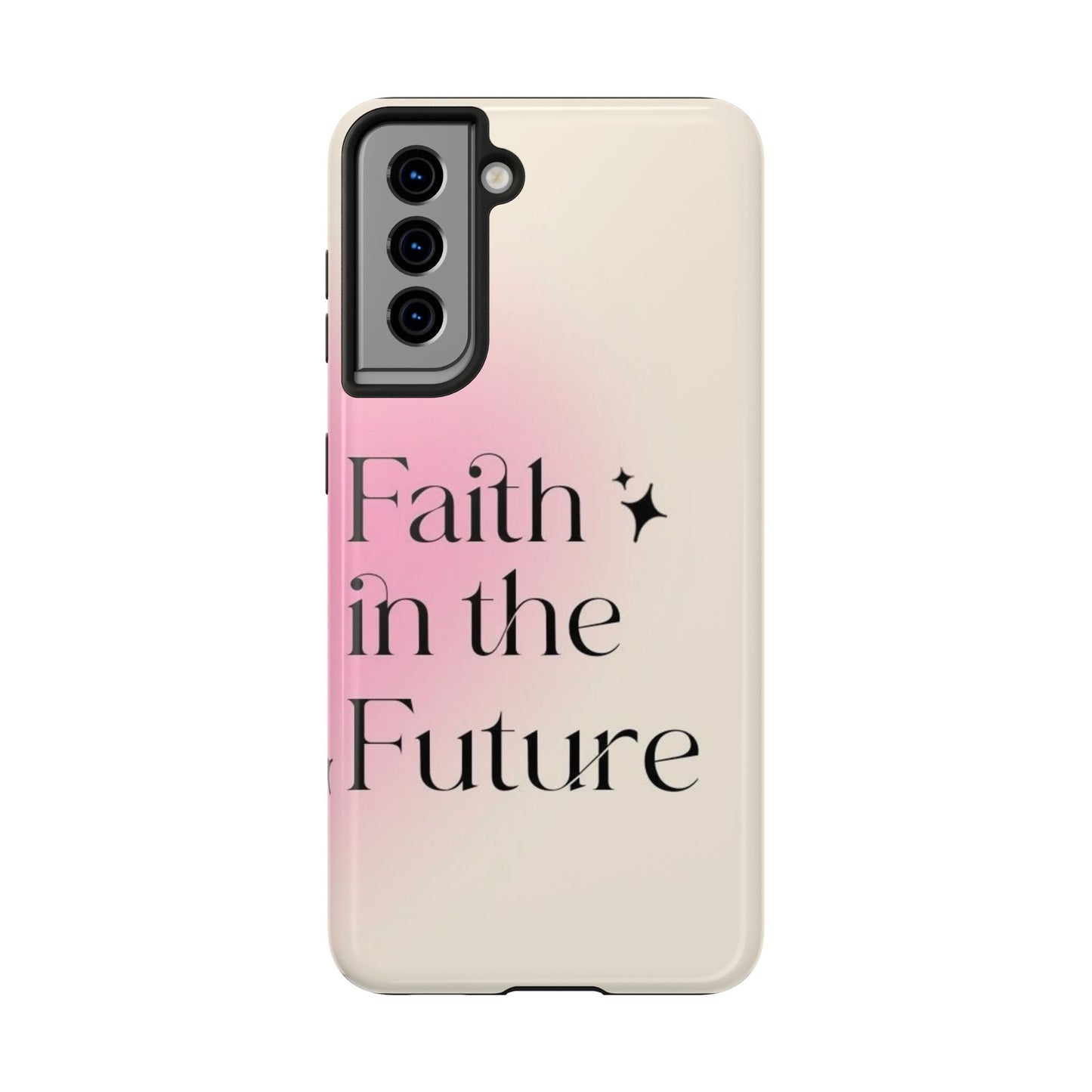 Faith in the Future Affirmation Phone Case