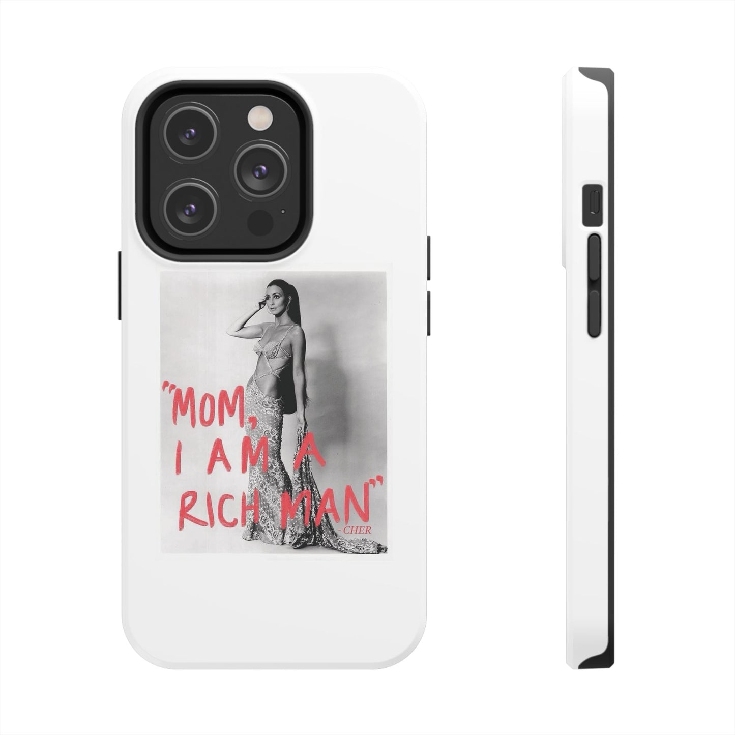 Mom I am A Rich Man Cher Phone Case